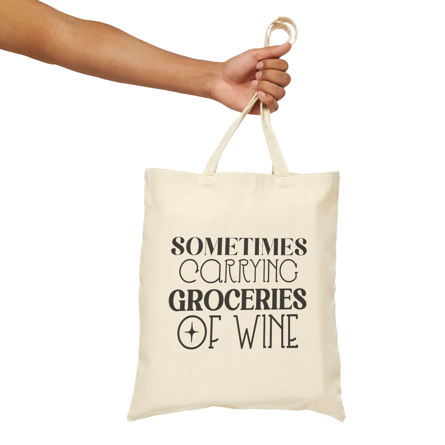 Funny Cotton Canvas Tote Bag - 'Sometimes Carrying Groceries of Wine'