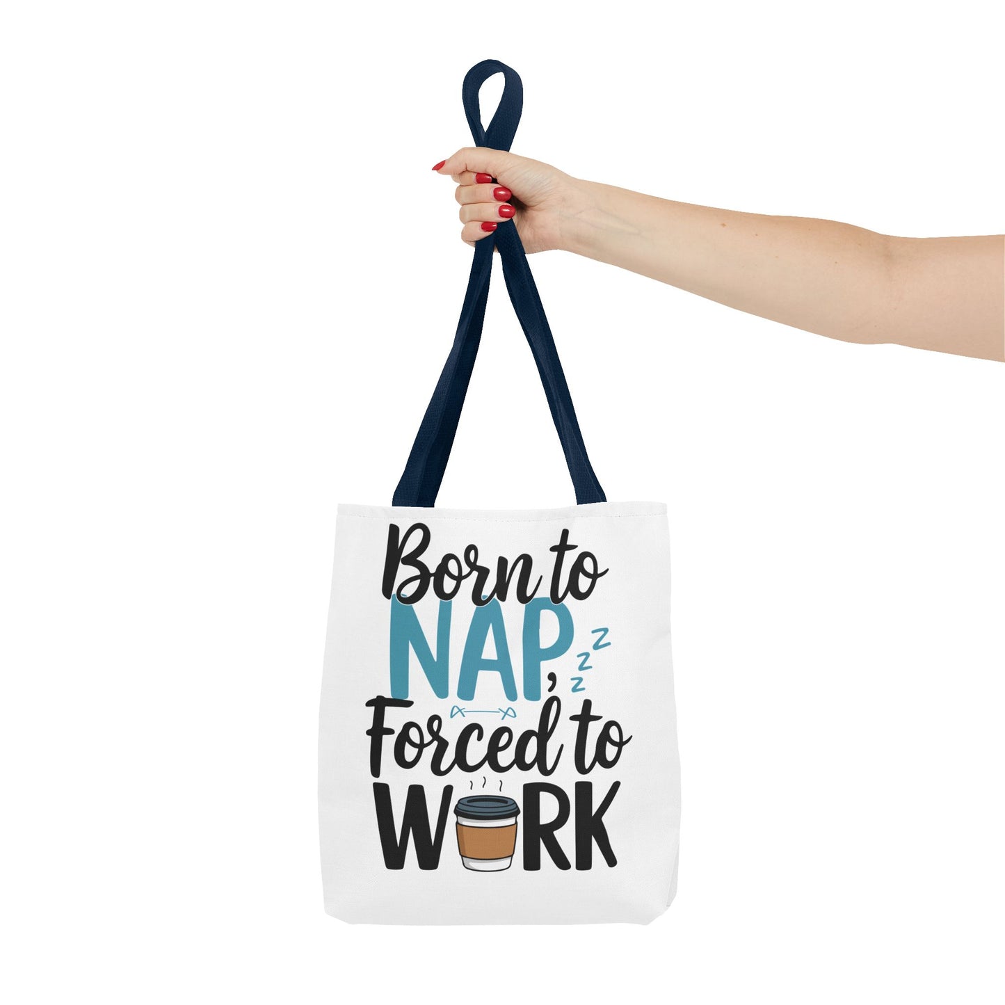 Born to Nap Forced to Work Tote Bag - Fun and Functional Gift for Coffee Lovers
