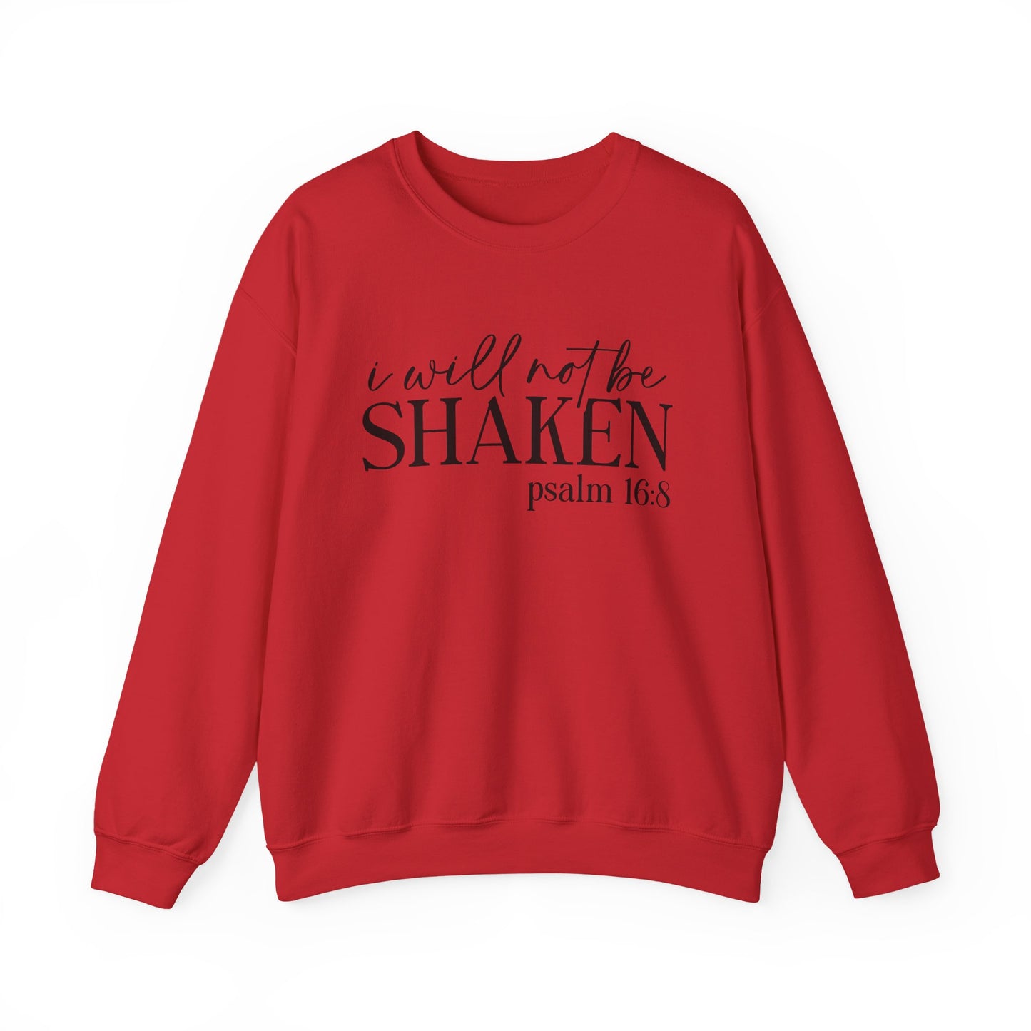 Crewneck Sweatshirt — "I Will Not Be Shaken" Psalm 16:8 Christian Inspirational Pullover