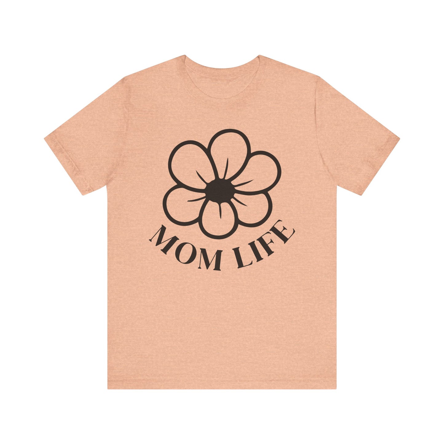 Mom Life Short Sleeve Tee - Perfect for Mothers!