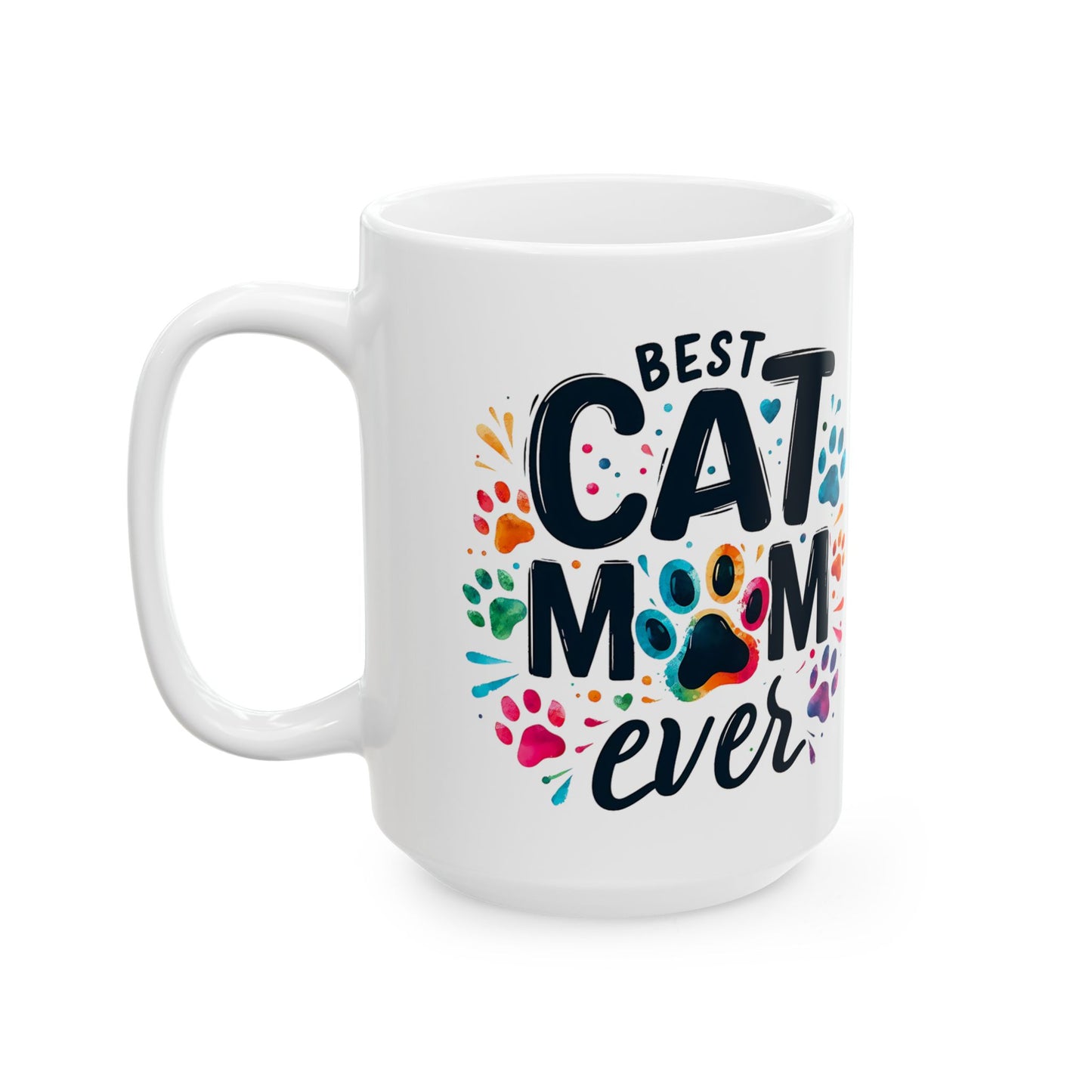 Best Cat Mom Ever Ceramic Mug - Colorful Cat Lover Gift