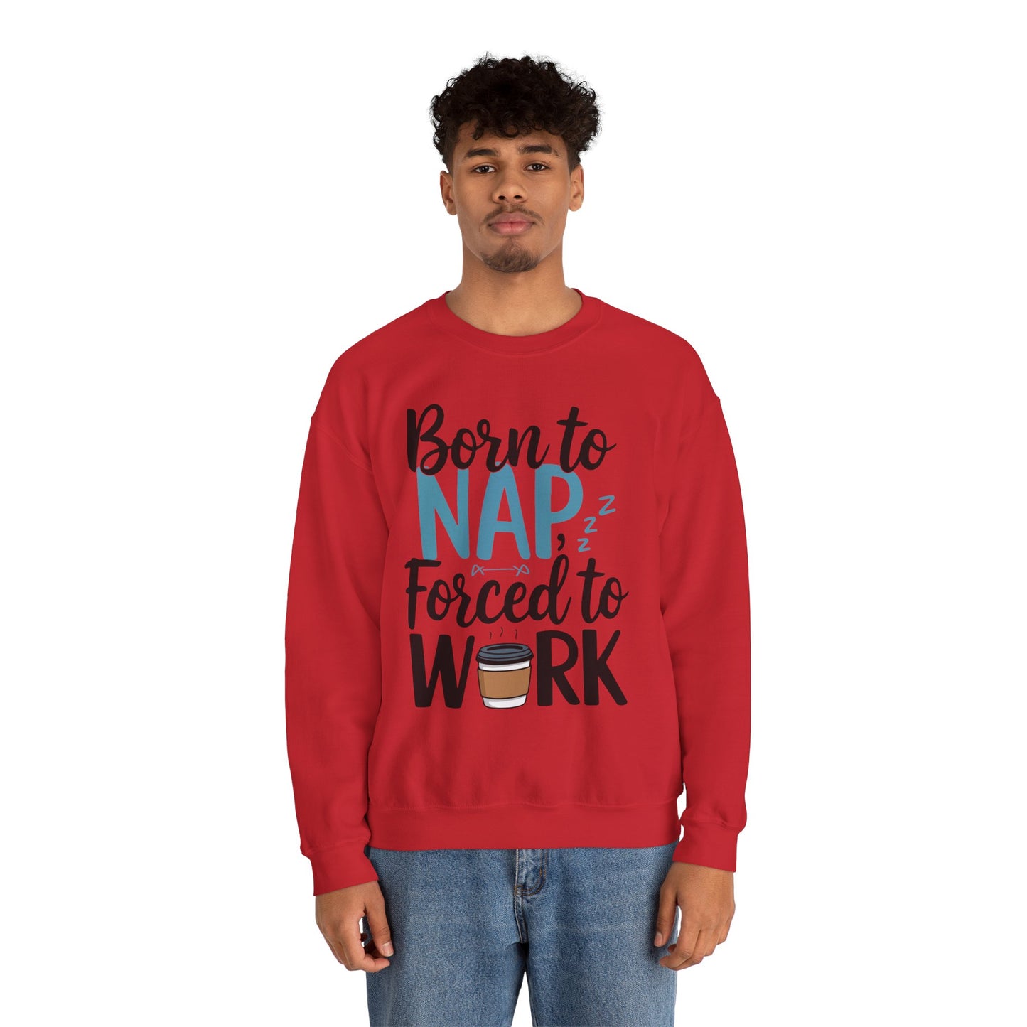 Funny Nap Humor Sweatshirt - 'Born to Nap, Forced to Work' Unisex Crewneck