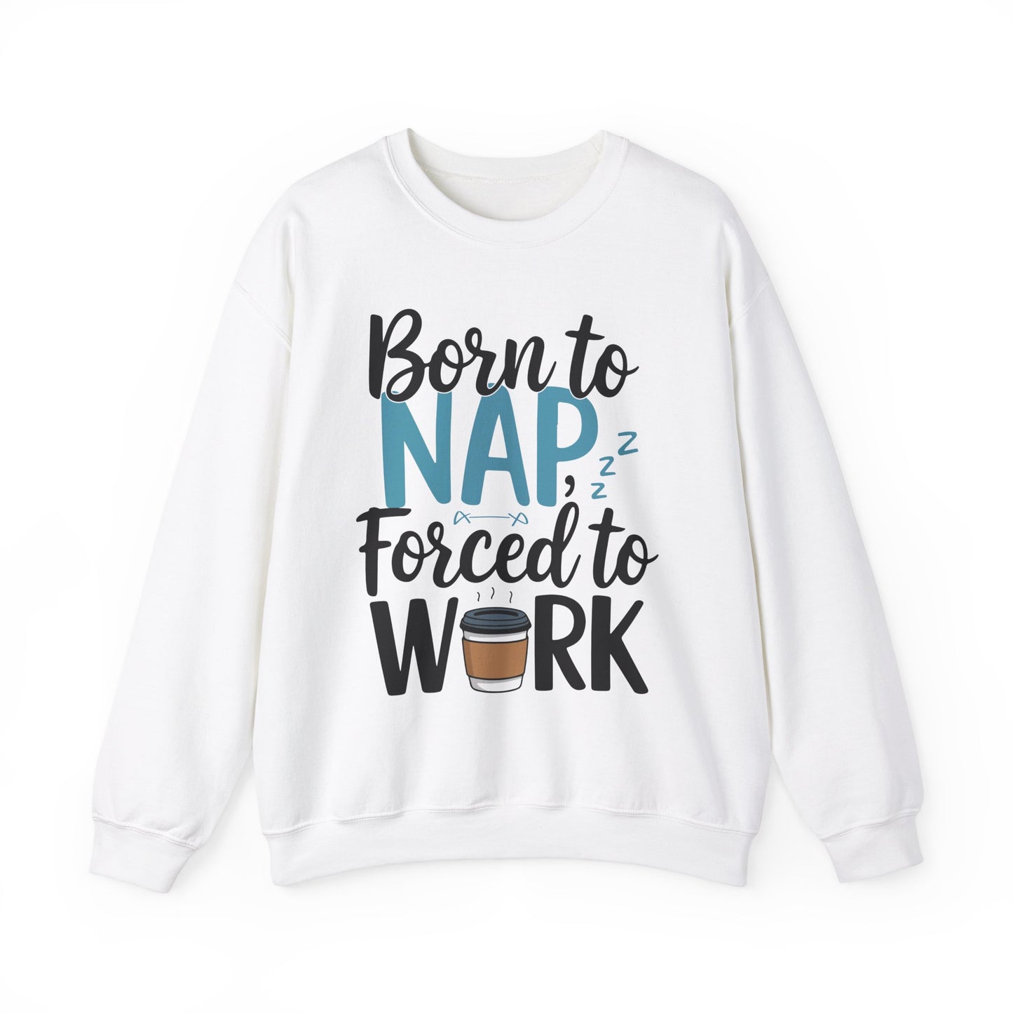Funny Nap Humor Sweatshirt - 'Born to Nap, Forced to Work' Unisex Crewneck
