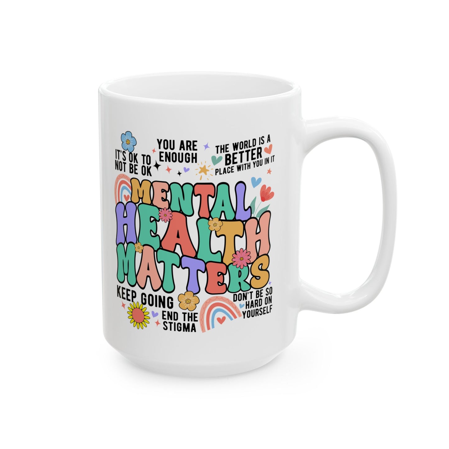 Colorful Ceramic Mug - "Mental Health Matters" Motivational Quote - 11oz & 15oz