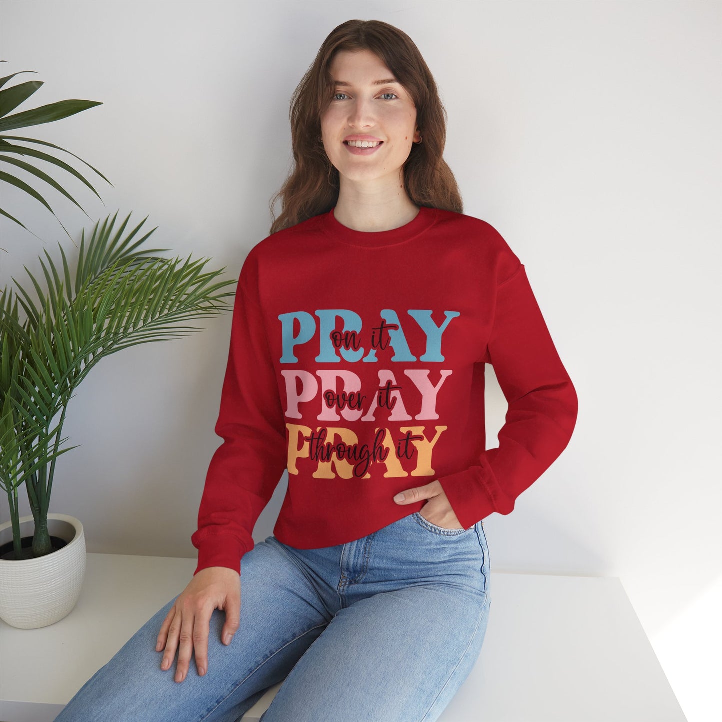 Inspirational Crewneck Sweatshirt - "Pray on it, Over it, Through it"
