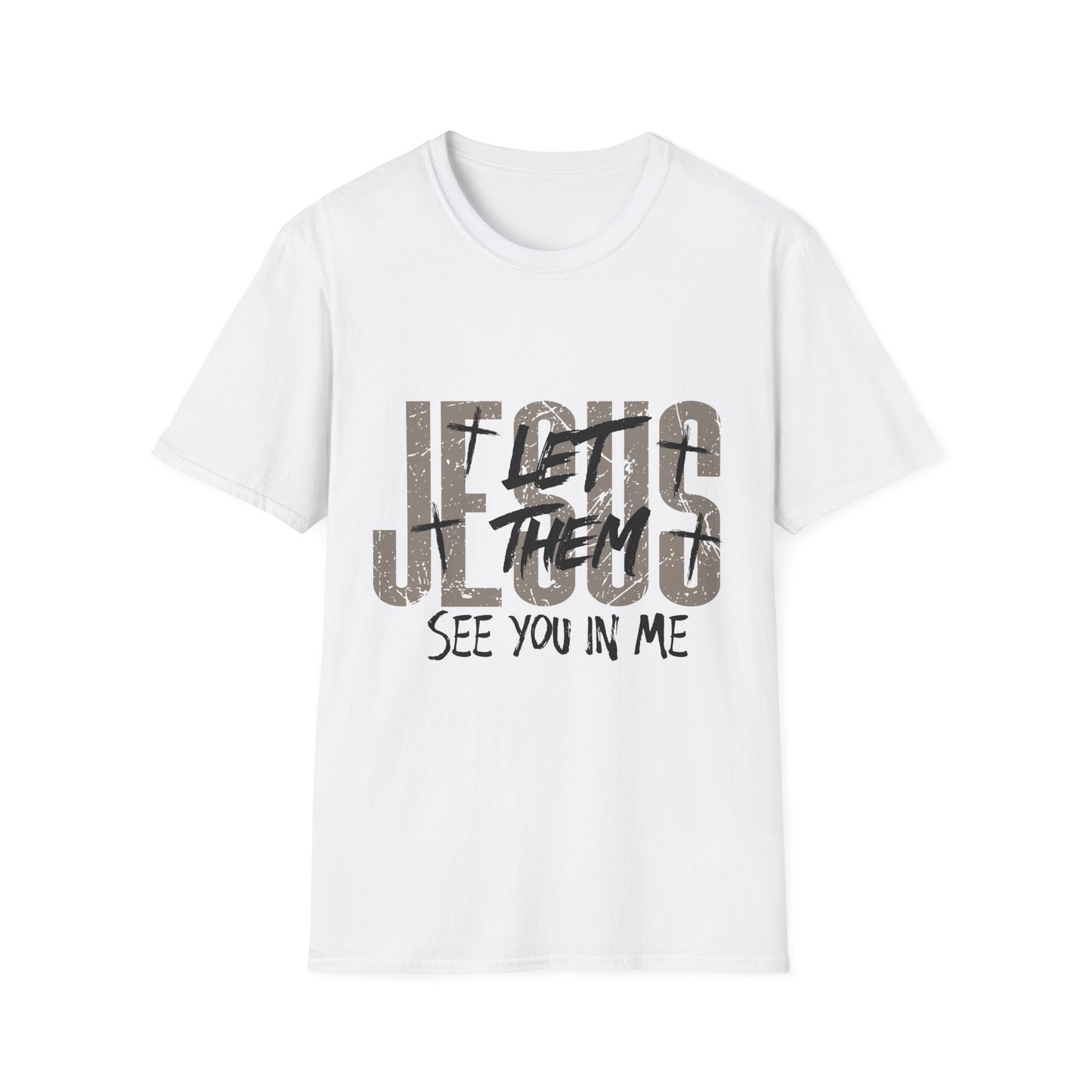Jesus Sees You T-Shirt — 'Let His Eyes See You In Me' Inspirational Christian Tee