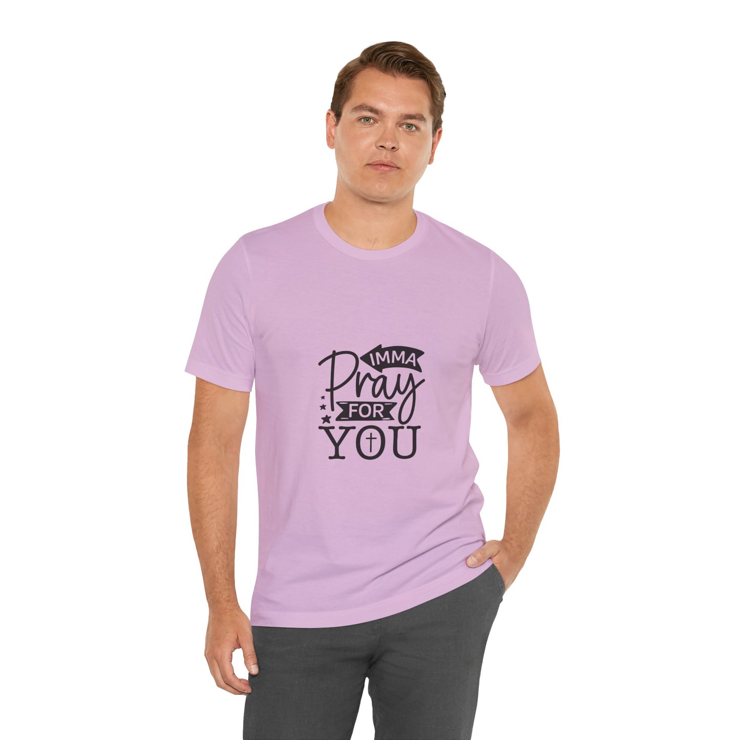 Imma Pray for You Tee - Short Sleeve Unisex Jersey T-Shirt