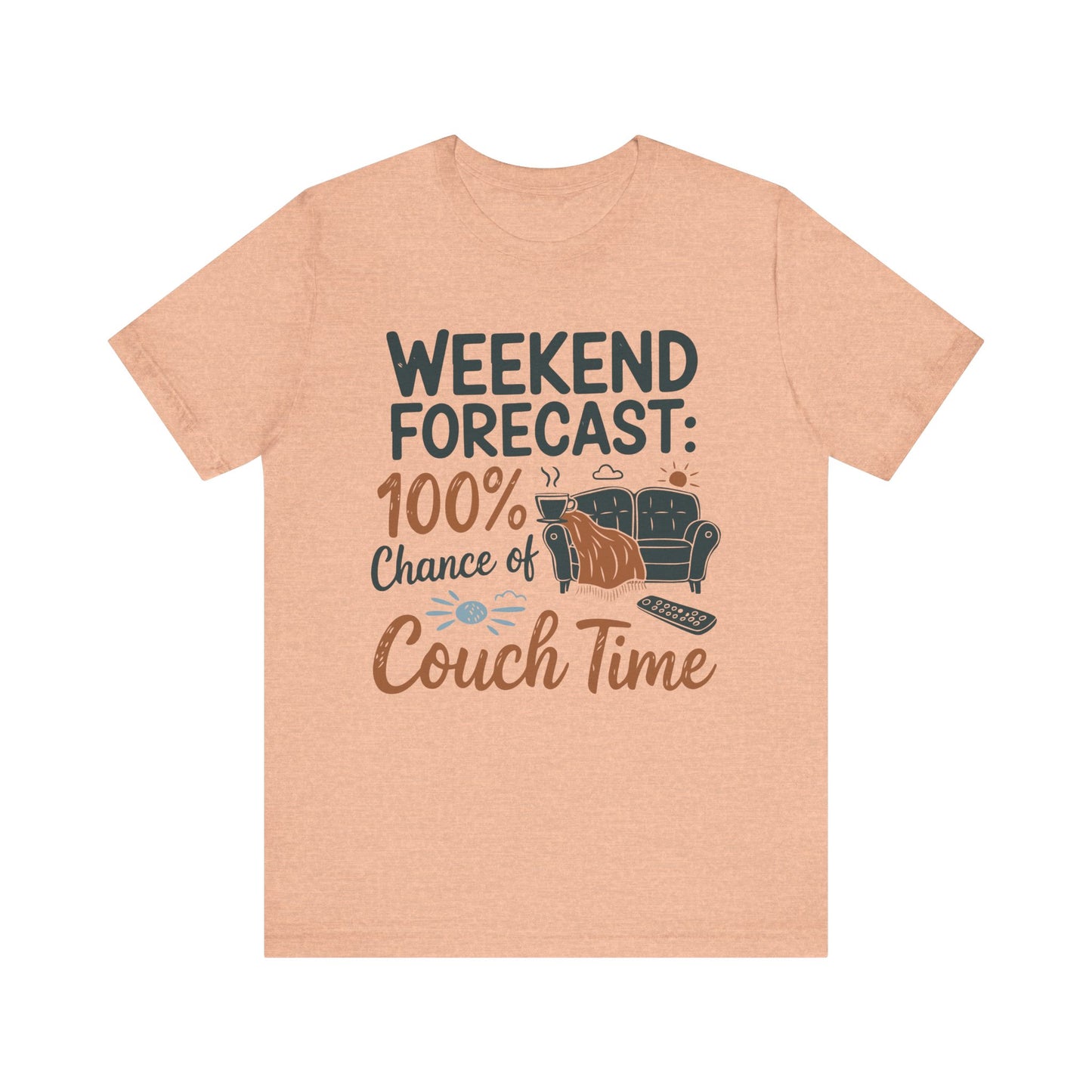Weekend Forecast Couch Time Unisex Tee