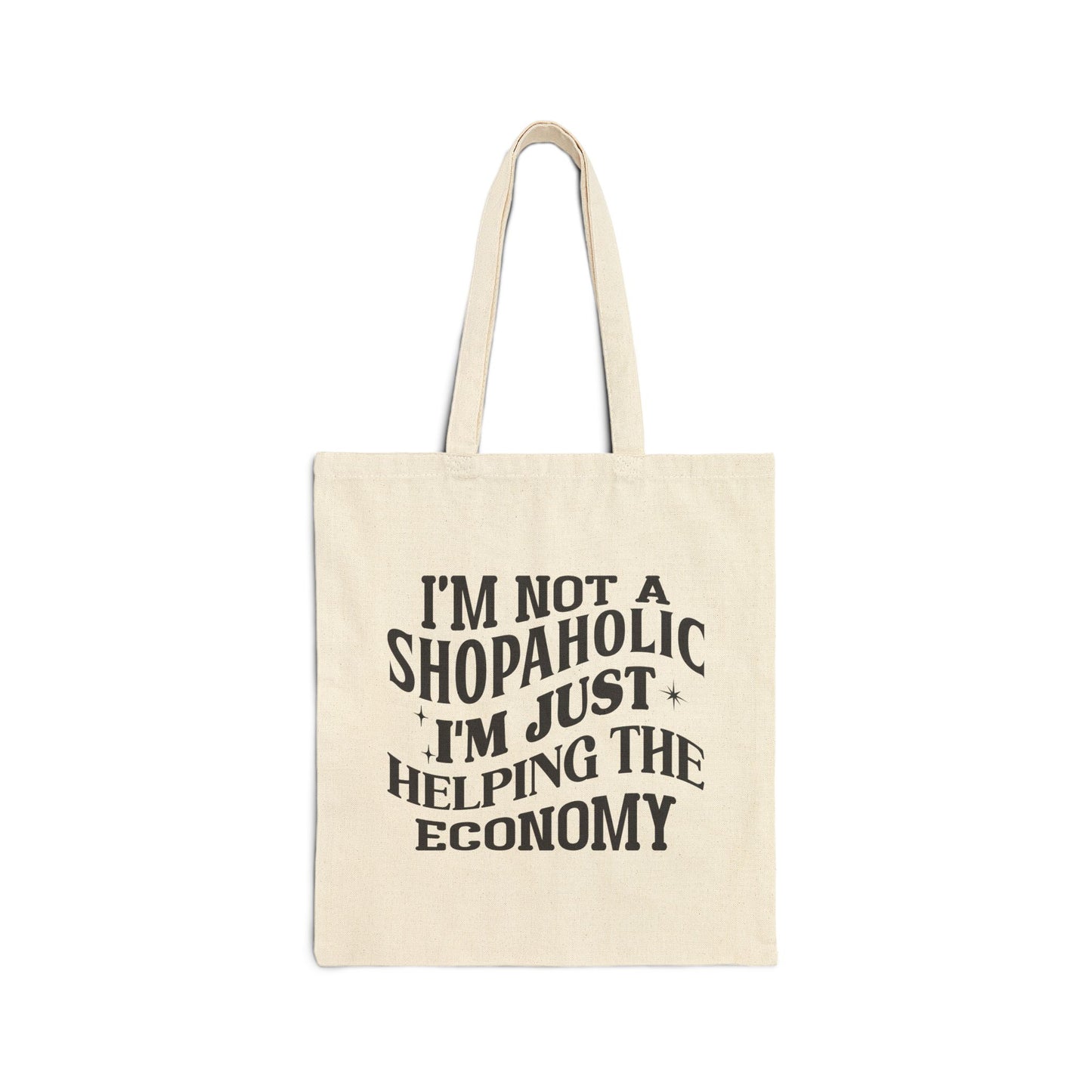 Funny Cotton Canvas Tote Bag - "I'm Not a Shopaholic, I'm Just Helping the Economy"