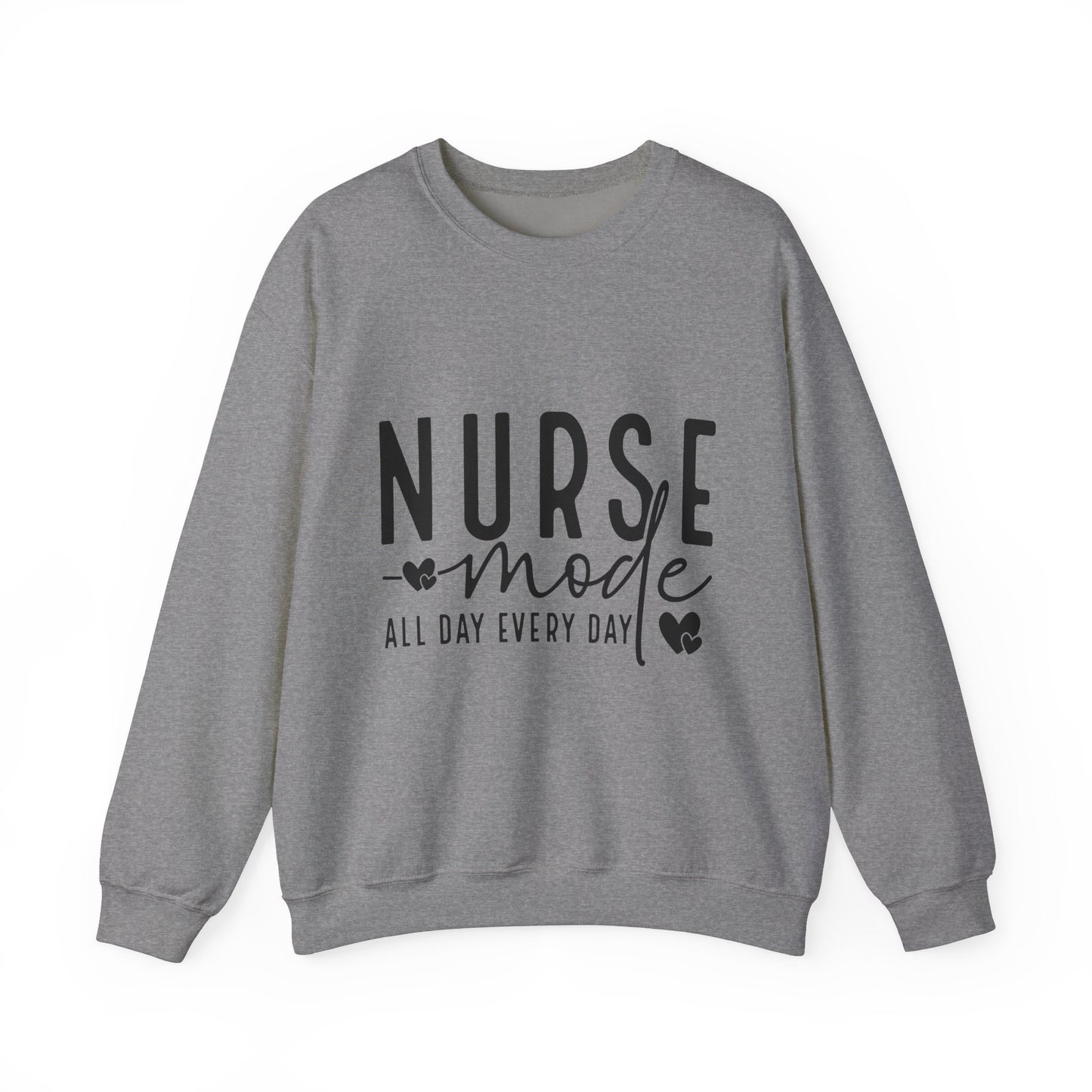 Nurse Mode Crewneck Sweatshirt - All Day Every Day - Perfect Gift for Healthcare Workers