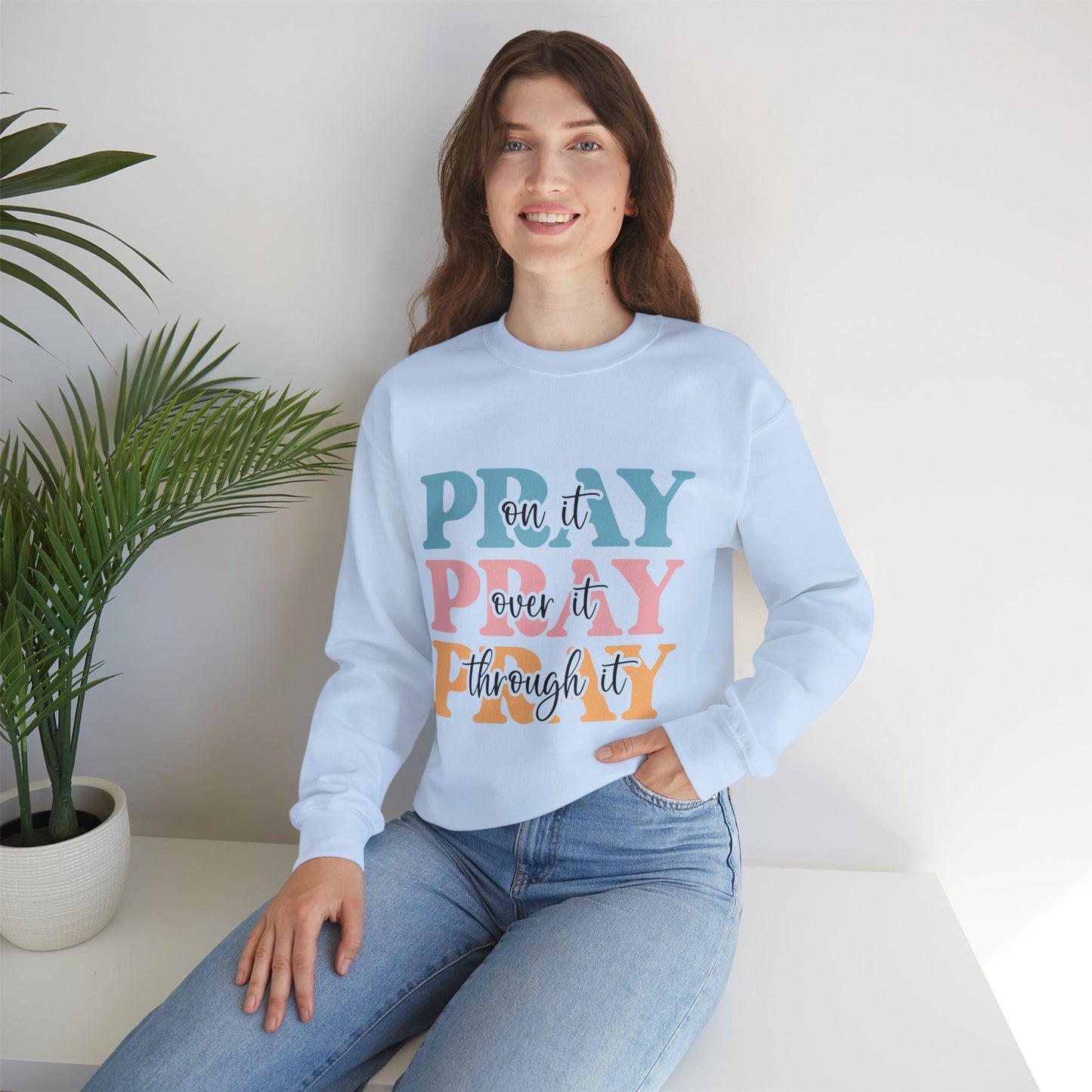 Inspirational Crewneck Sweatshirt - "Pray on it, Over it, Through it"