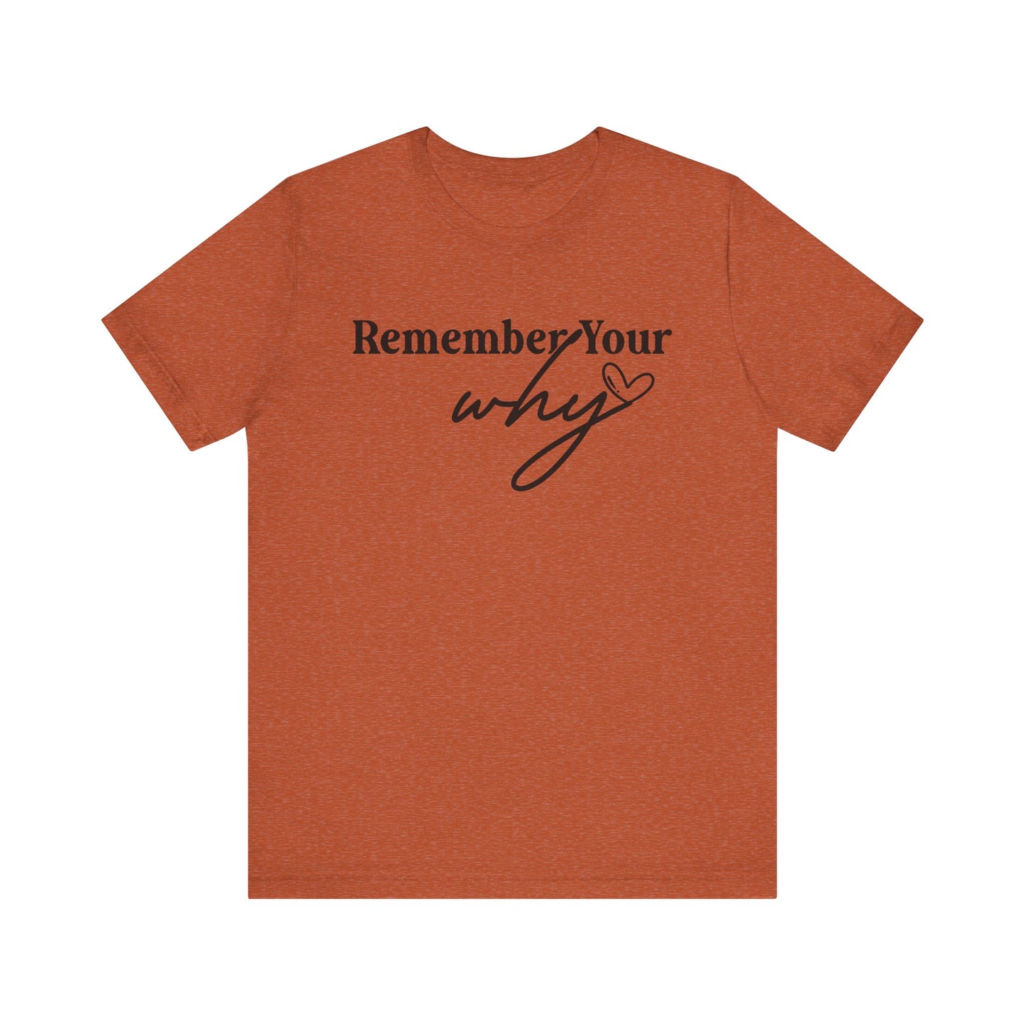 Motivational Unisex Jersey Tee - "Remember Your Why"
