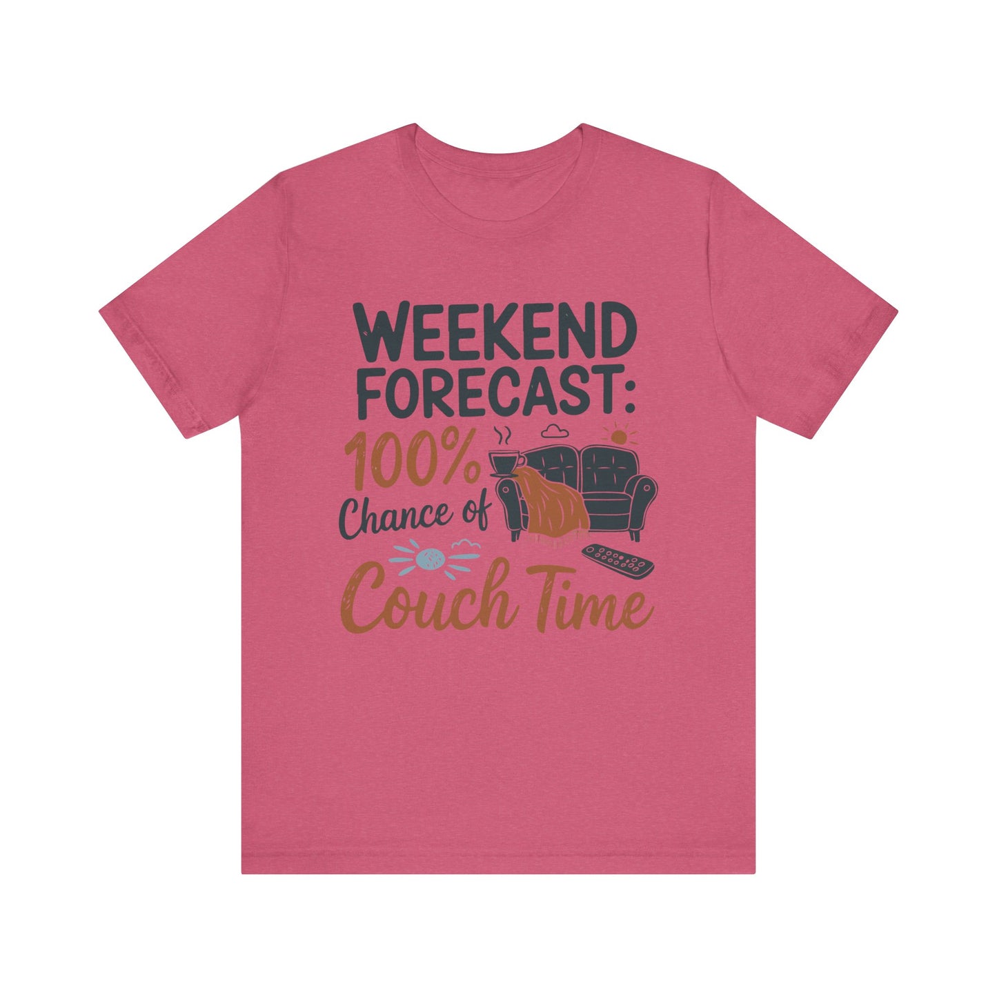 Weekend Forecast Couch Time Unisex Tee
