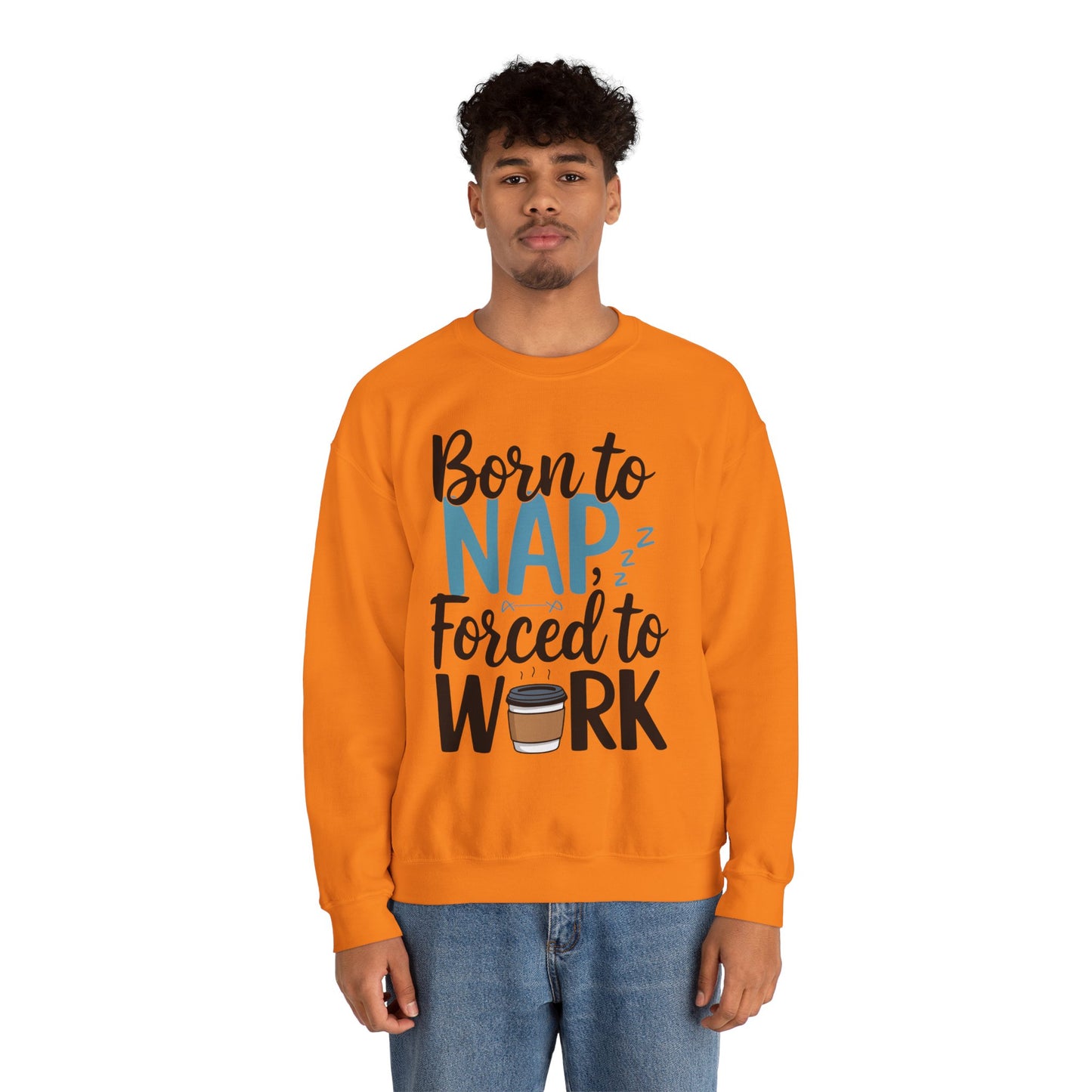 Funny Nap Humor Sweatshirt - 'Born to Nap, Forced to Work' Unisex Crewneck