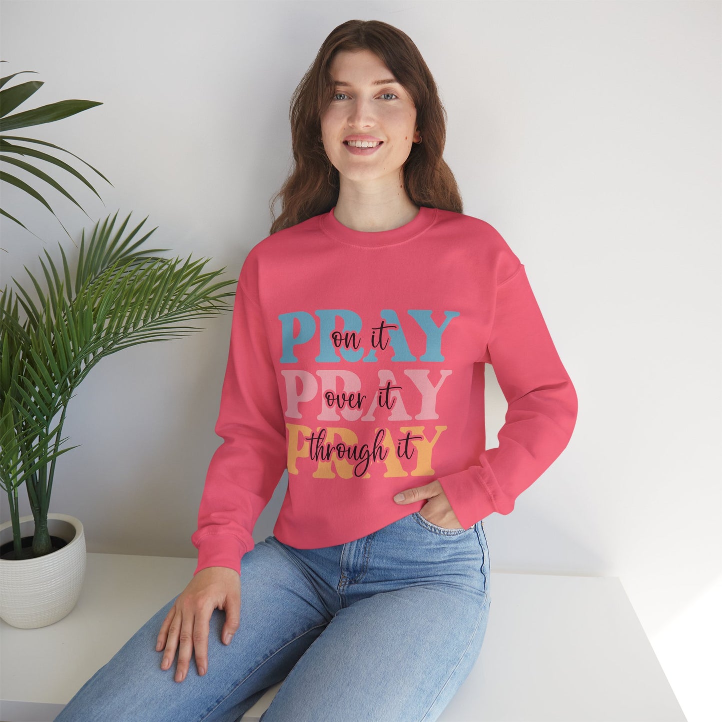 Inspirational Crewneck Sweatshirt - "Pray on it, Over it, Through it"
