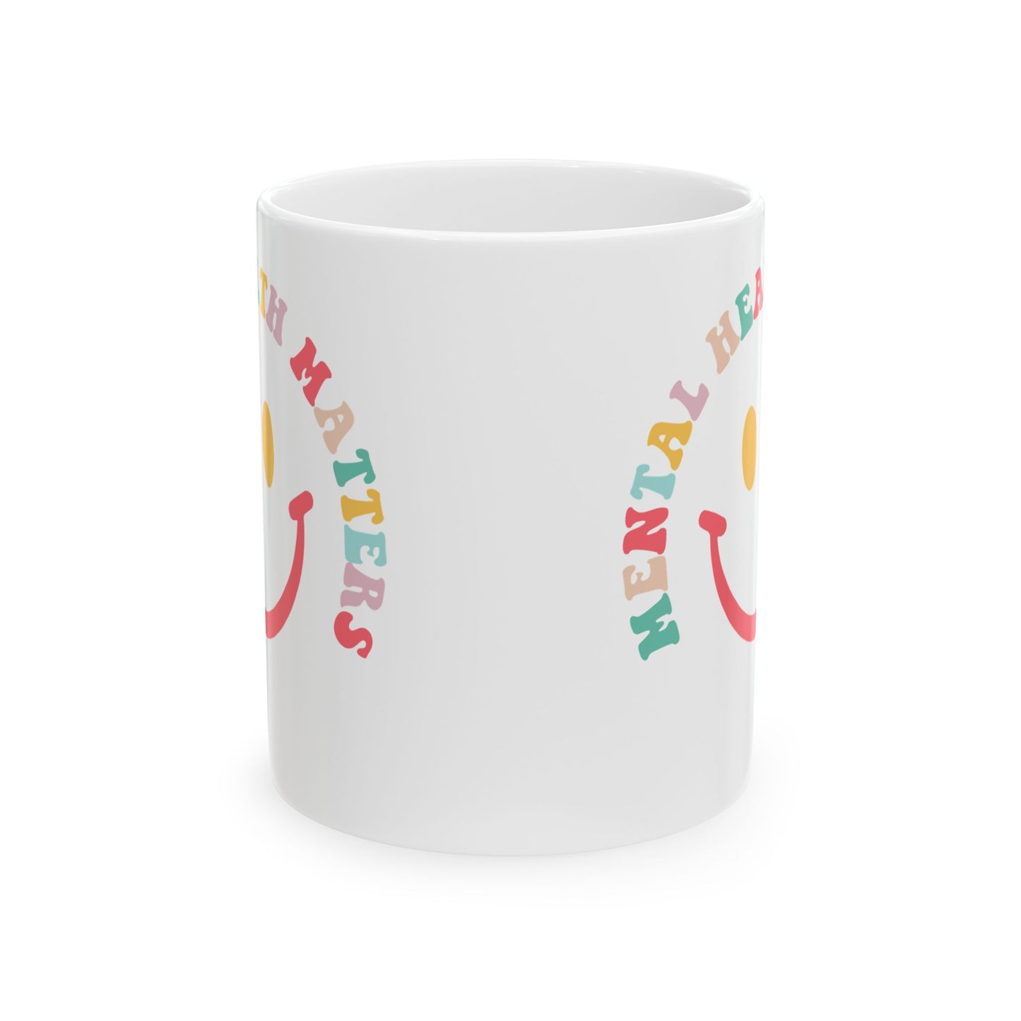 Mental Health Matters Ceramic Mug - Cute Smile Design, 11oz & 15oz