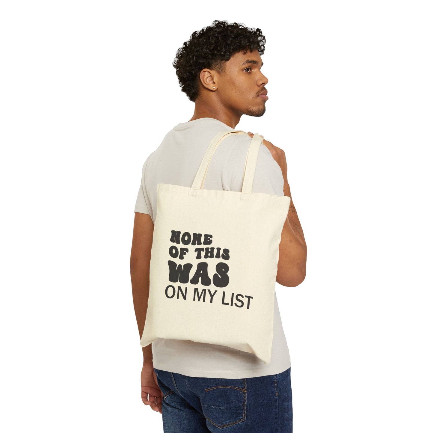 Funny Cotton Canvas Tote Bag - "None of This Was on My List"