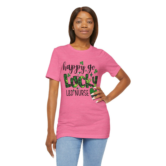 Happy Go Lucky Unisex Nurse Tee - St. Patrick's Day Shirt