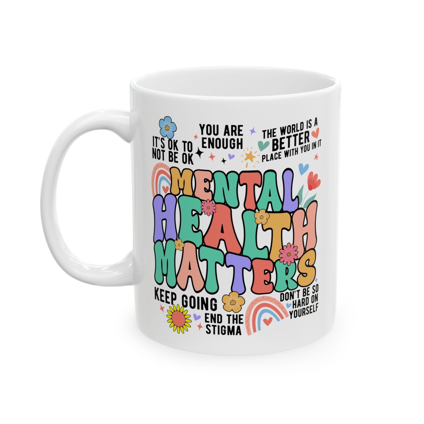 Colorful Ceramic Mug - "Mental Health Matters" Motivational Quote - 11oz & 15oz