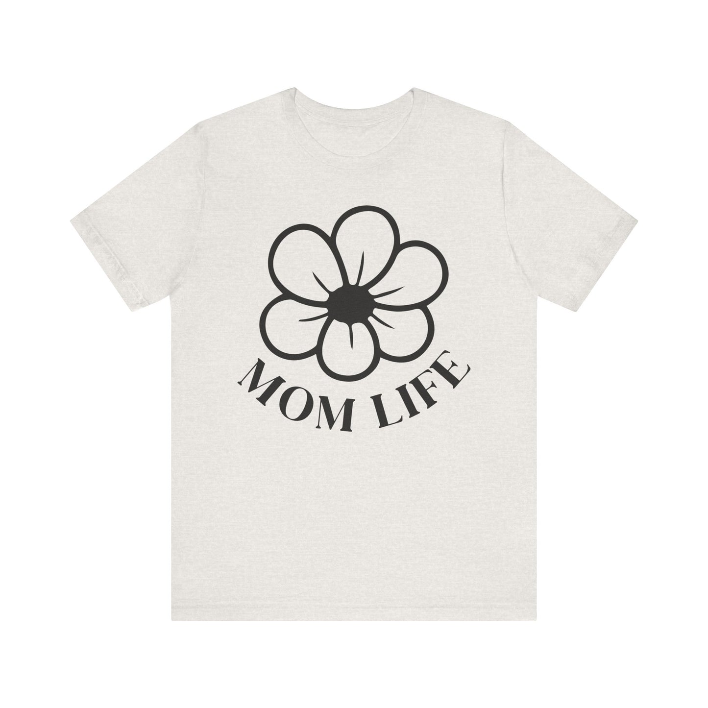Mom Life Short Sleeve Tee - Perfect for Mothers!