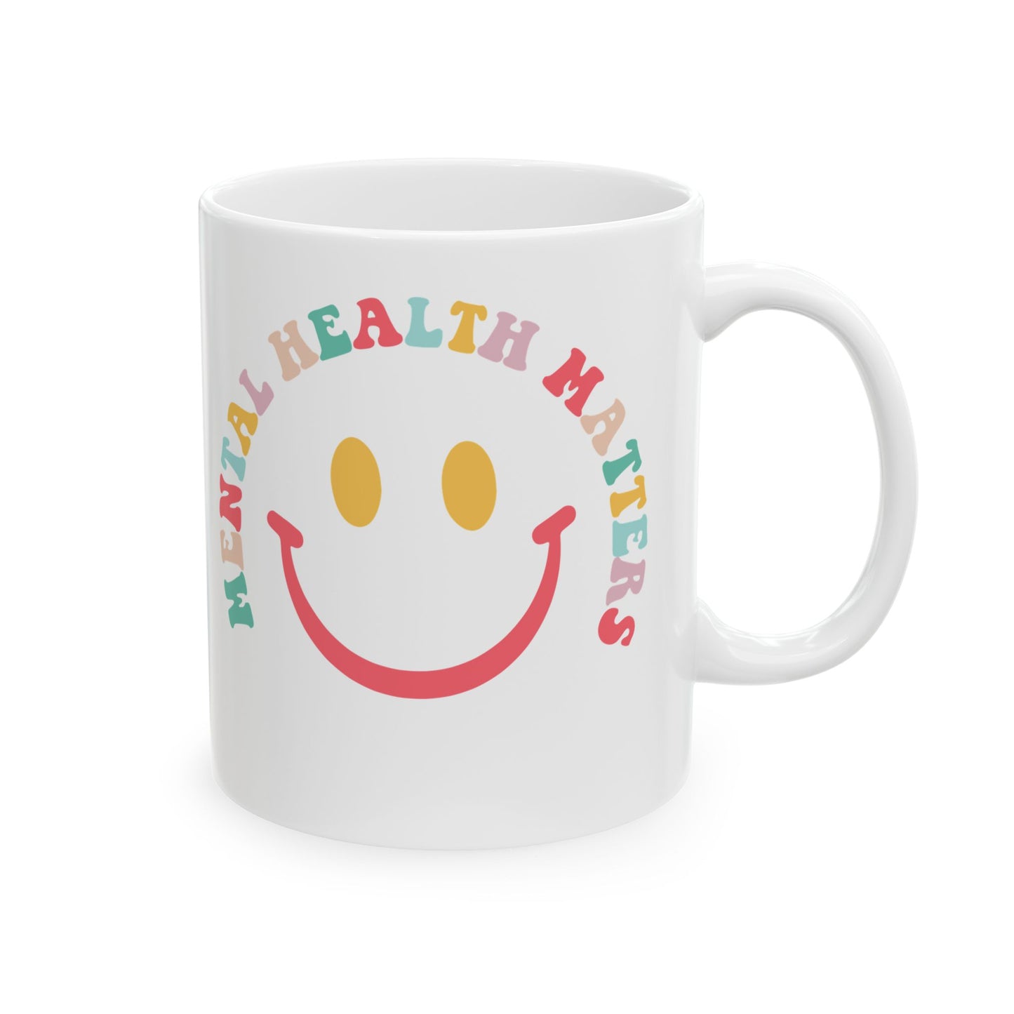 Mental Health Matters Ceramic Mug - Cute Smile Design, 11oz & 15oz