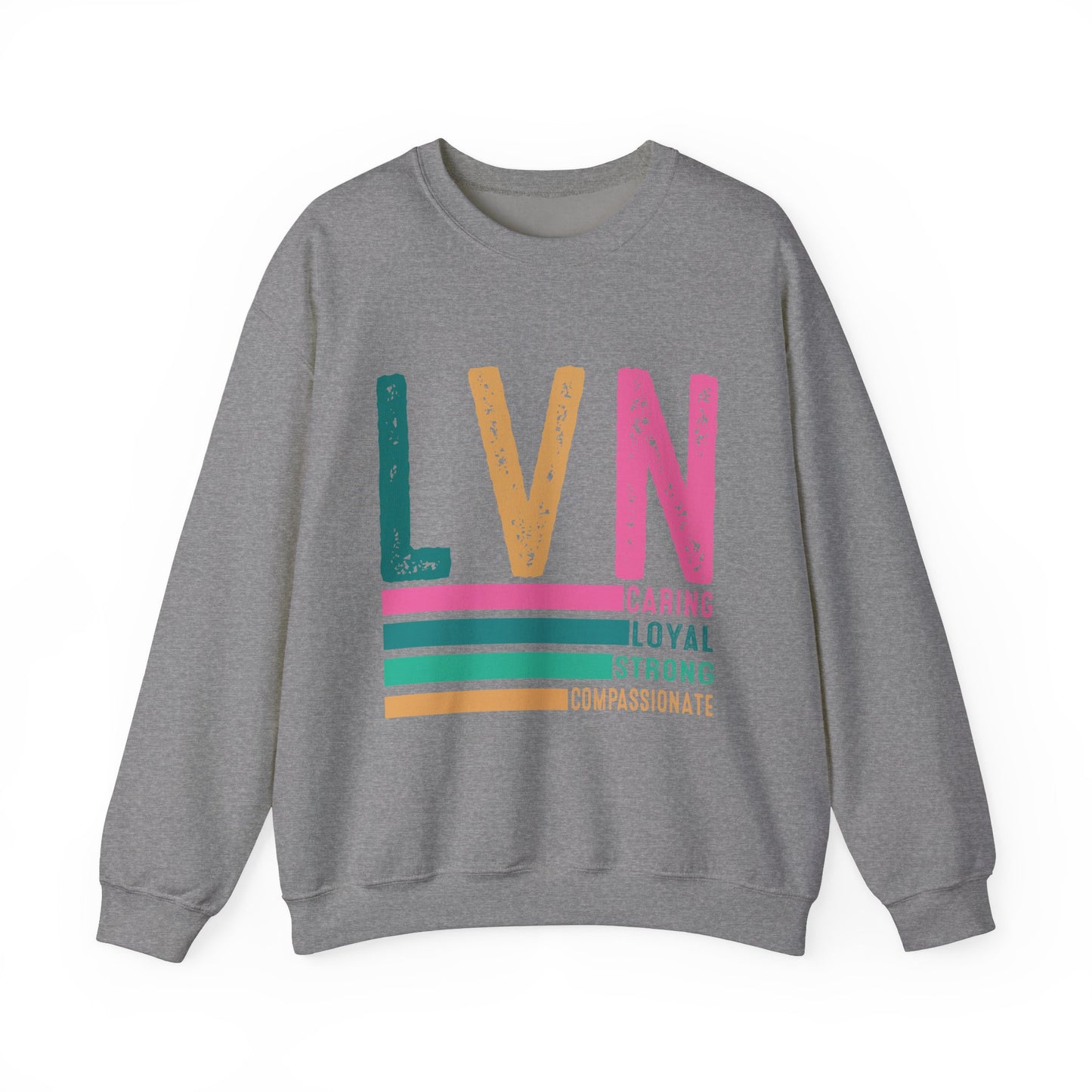 Caring LVN Unisex Sweatshirt - Strong and Loyal Crewneck