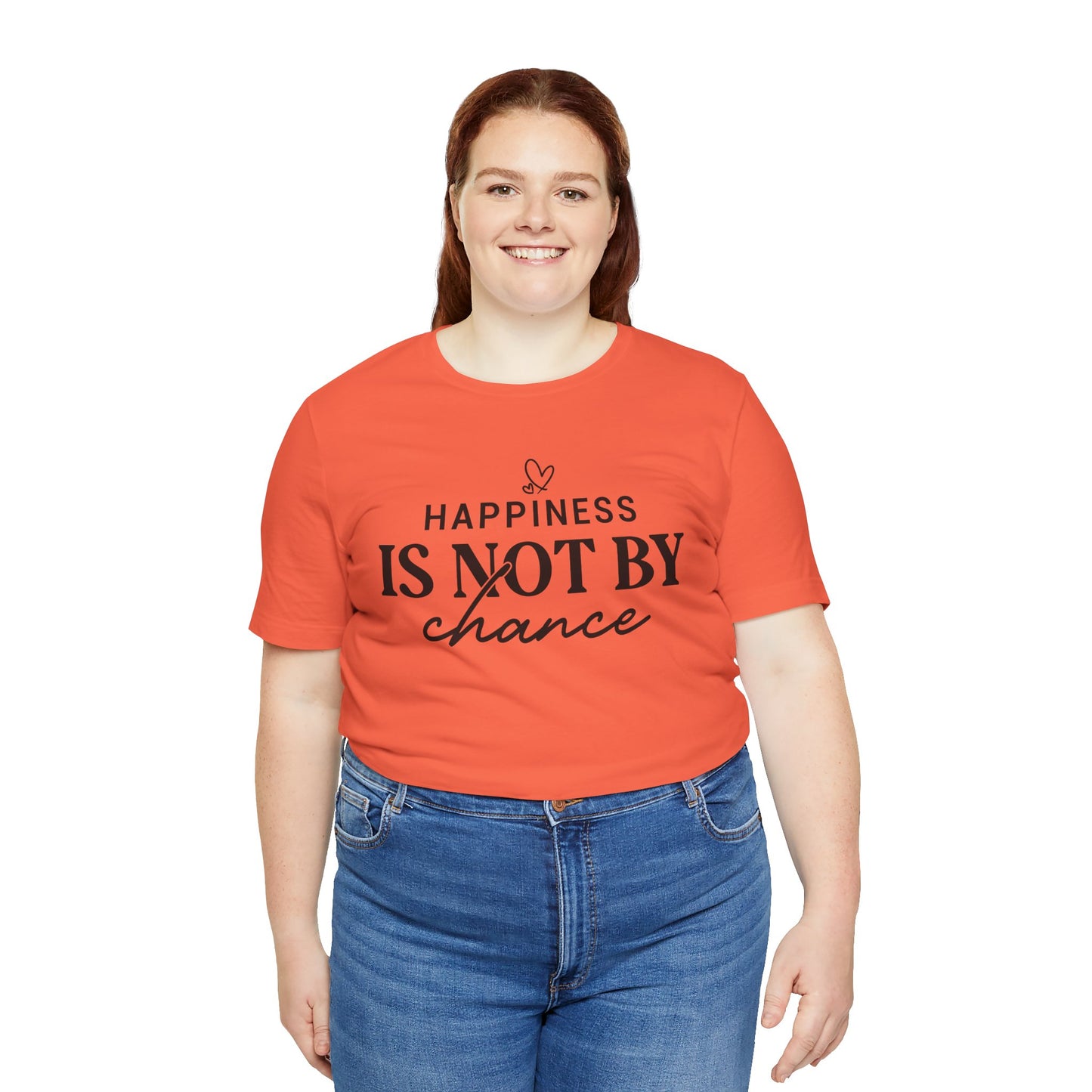 Inspirational Unisex Tee - 'Happiness Is Not By Chance'
