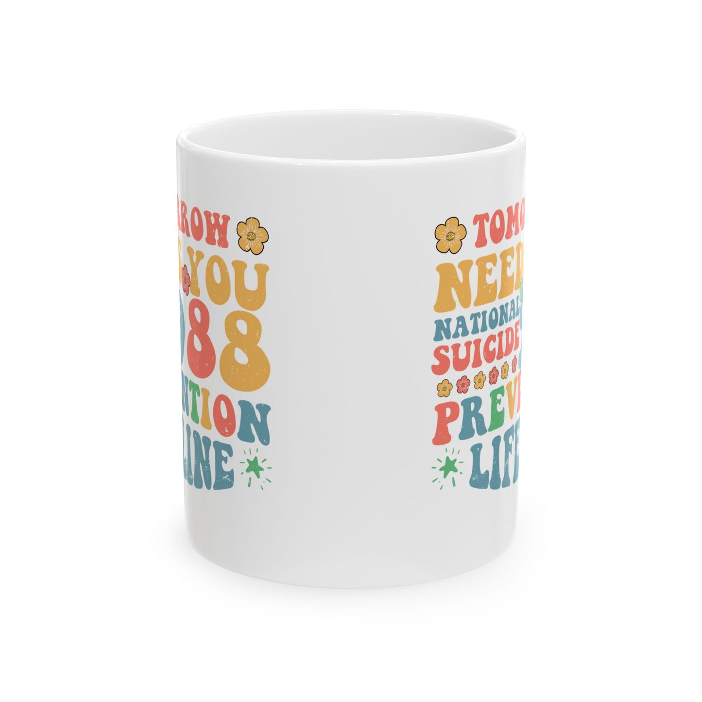 Inspirational Ceramic Mug – 11oz & 15oz – Mental Health Awareness – 988 Prevention Hotline