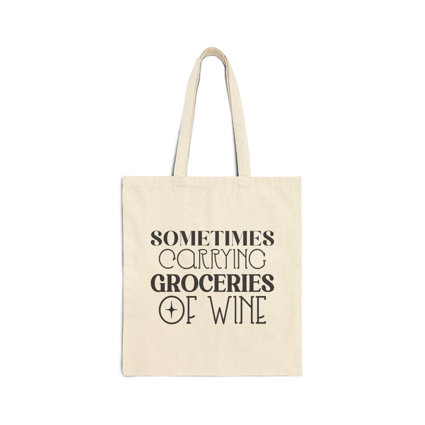 Funny Cotton Canvas Tote Bag - 'Sometimes Carrying Groceries of Wine'