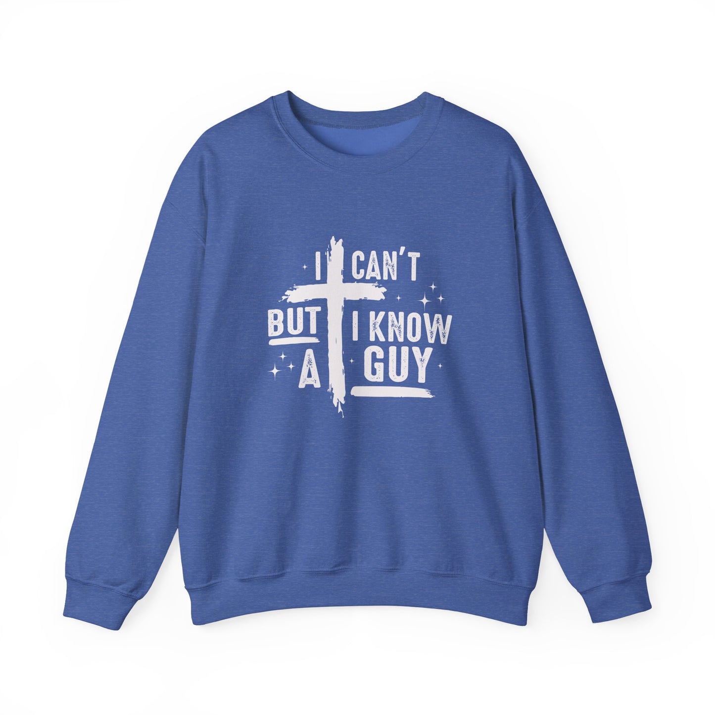 I Can't But I Know a Guy Unisex Crewneck Sweatshirt - Comfortable & Stylish