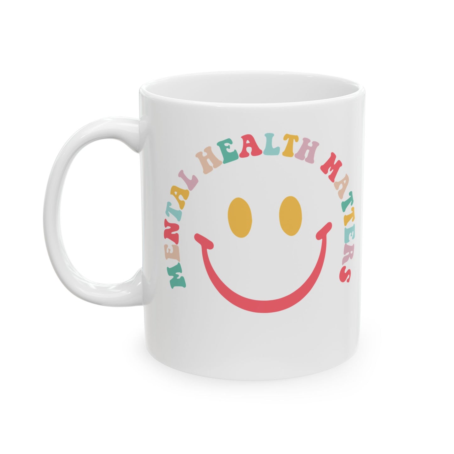 Mental Health Matters Ceramic Mug - Cute Smile Design, 11oz & 15oz