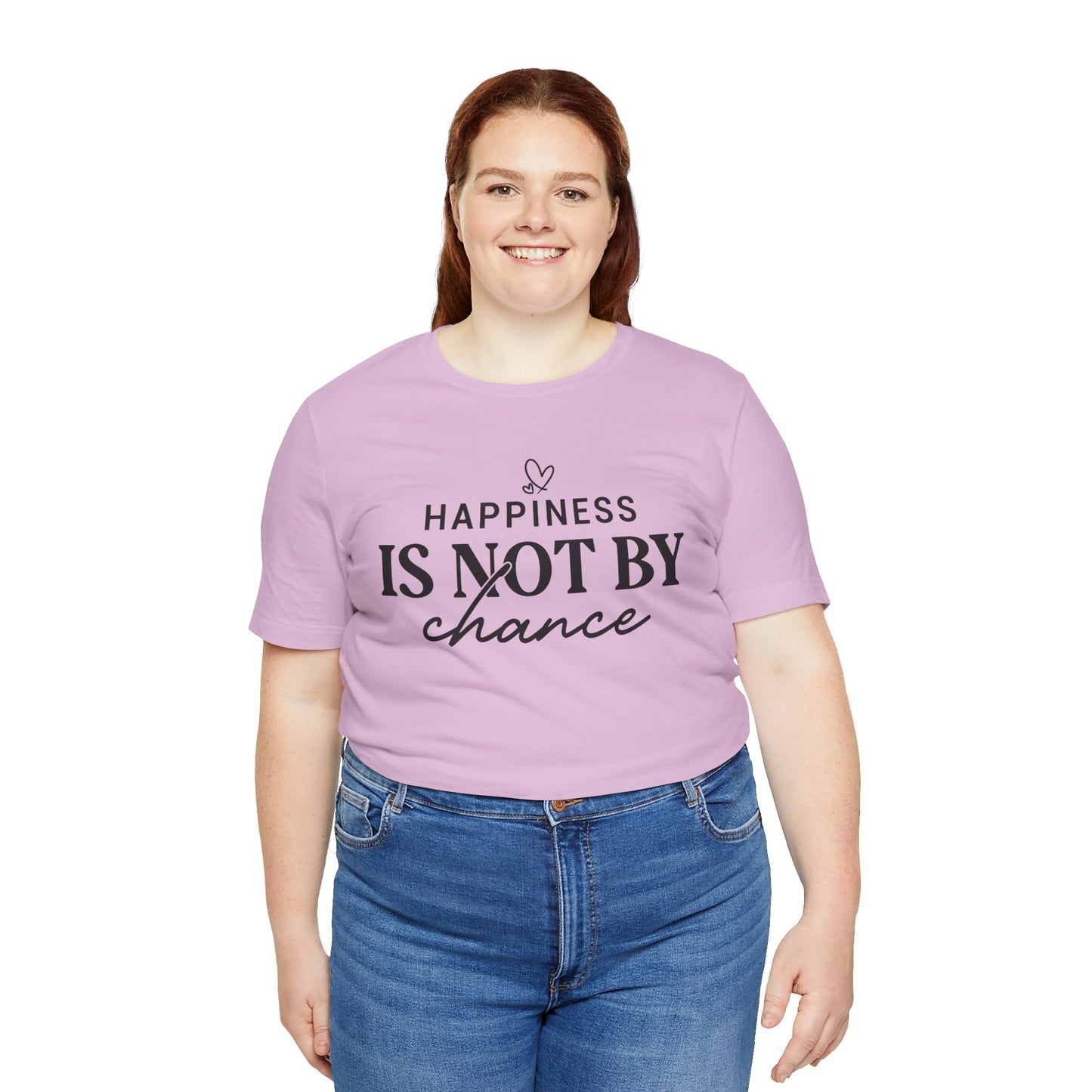 Inspirational Unisex Tee - 'Happiness Is Not By Chance'