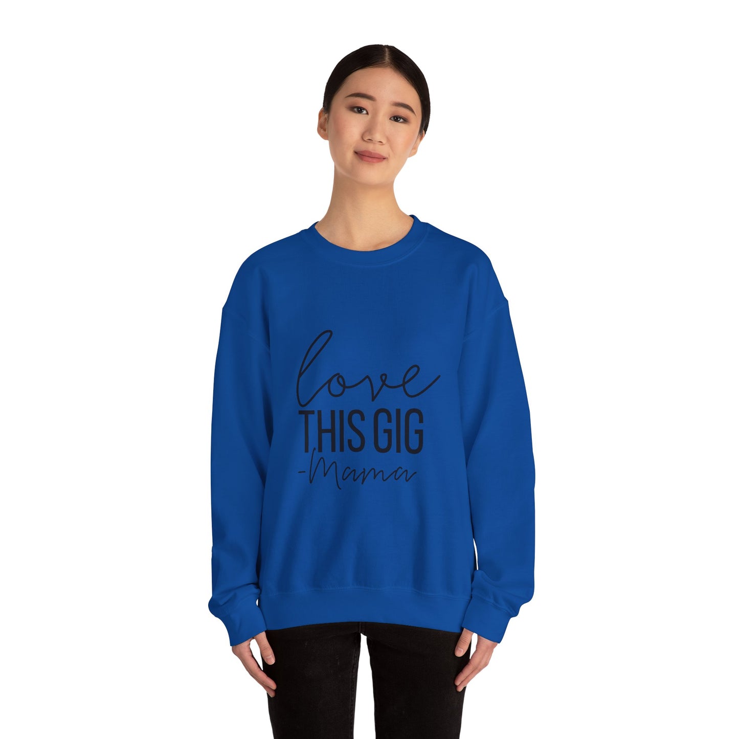 Love This Gig Crewneck Sweatshirt - Perfect Gift for Moms