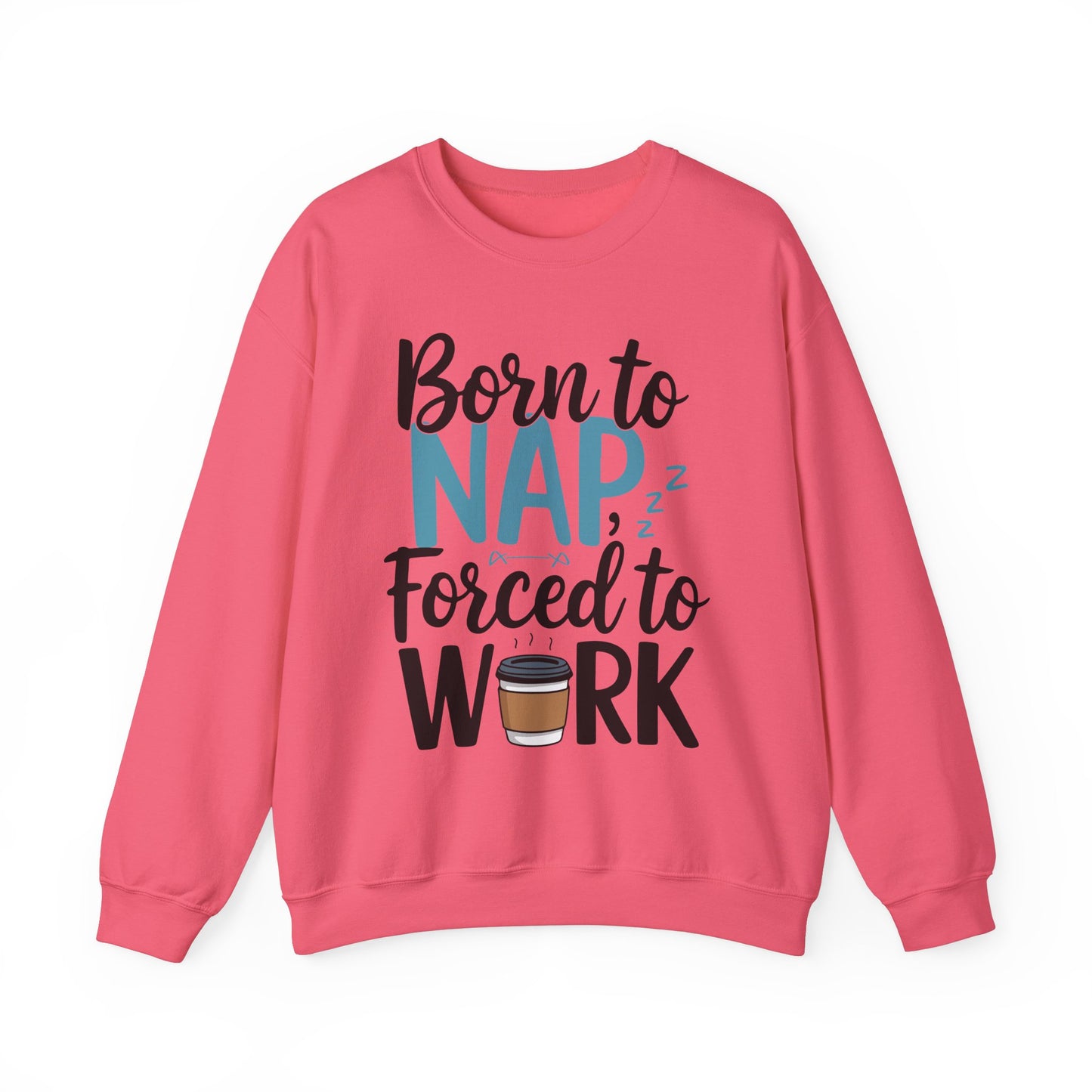 Funny Nap Humor Sweatshirt - 'Born to Nap, Forced to Work' Unisex Crewneck