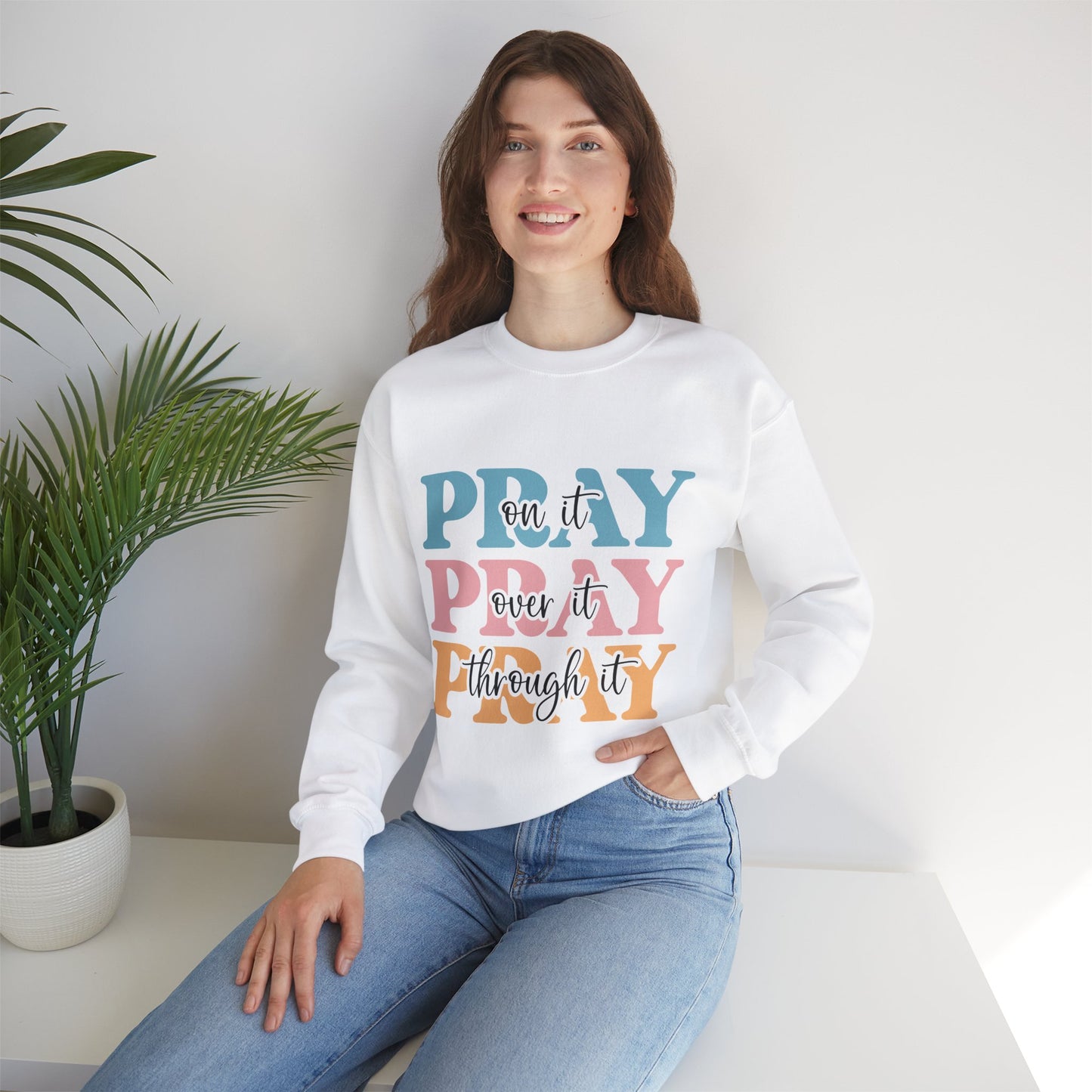 Inspirational Crewneck Sweatshirt - "Pray on it, Over it, Through it"