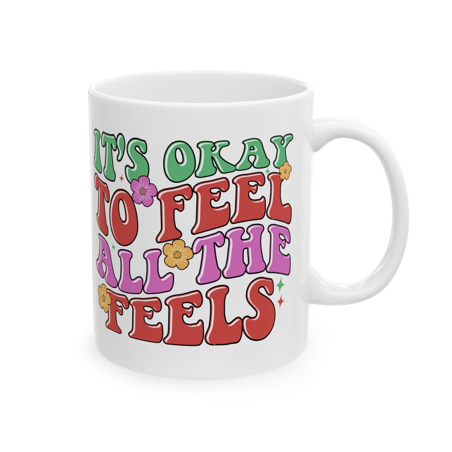 Feel All The Feels Ceramic Mug - Fun 11oz & 15oz Coffee Cup for Emotion Lovers