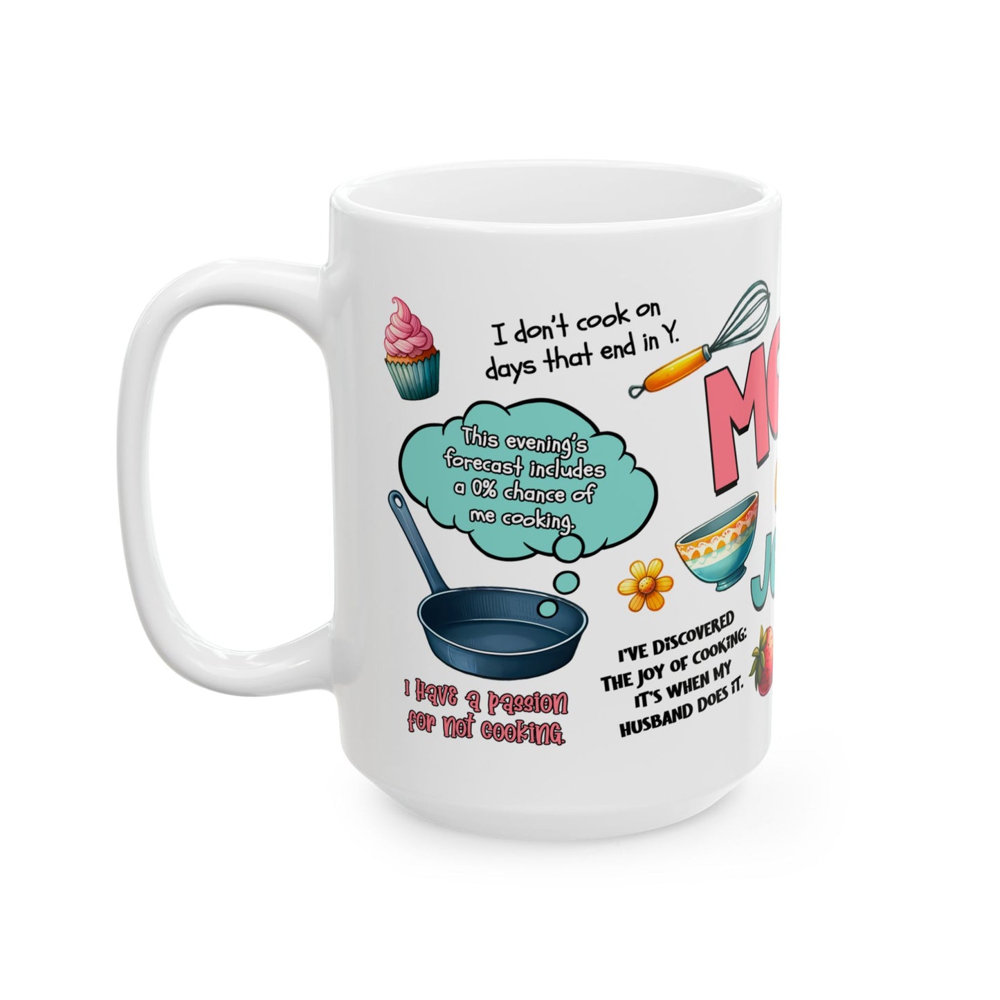 Funny Mom Cooking Jokes Ceramic Mug - 11oz & 15oz