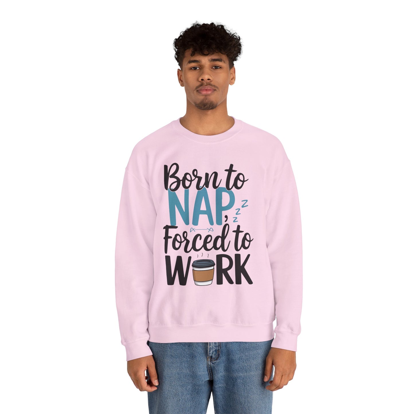 Funny Nap Humor Sweatshirt - 'Born to Nap, Forced to Work' Unisex Crewneck
