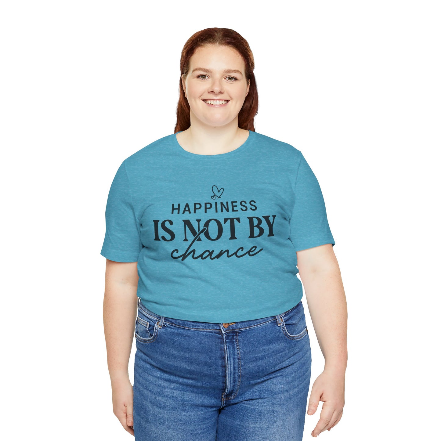 Inspirational Unisex Tee - 'Happiness Is Not By Chance'