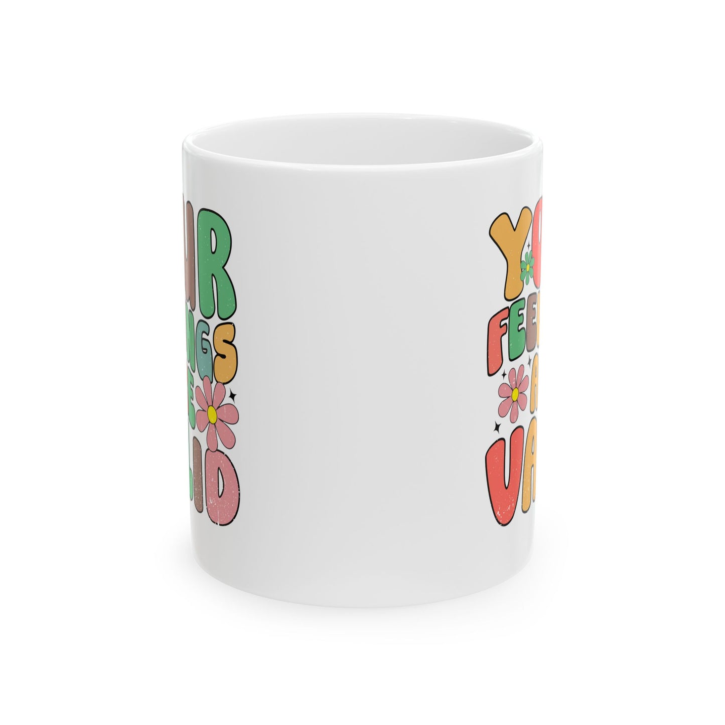 Therapeutic Ceramic Mug - "Your Feelings Are Valid" - 11oz & 15oz Options