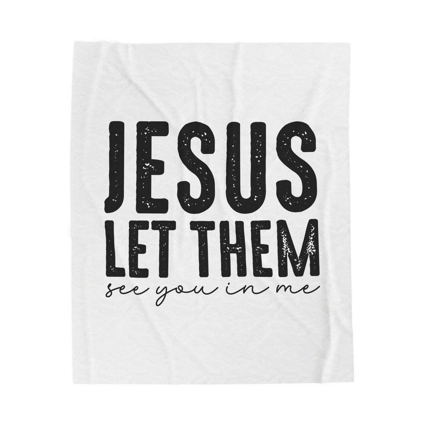 Velveteen Plush Blanket — "Jesus Let Them See You In Me" Inspirational Christian Throw