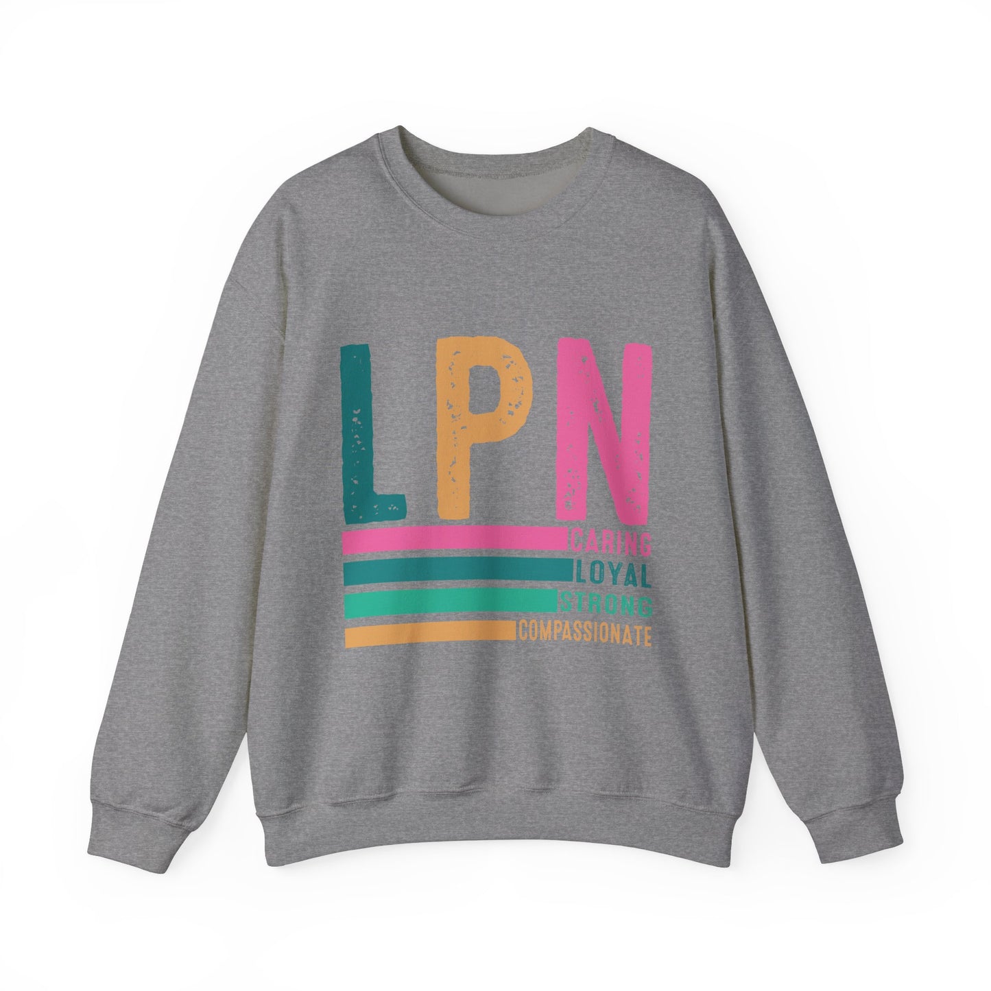 Caring Strong Compassionate Crewneck Sweatshirt for LPNs