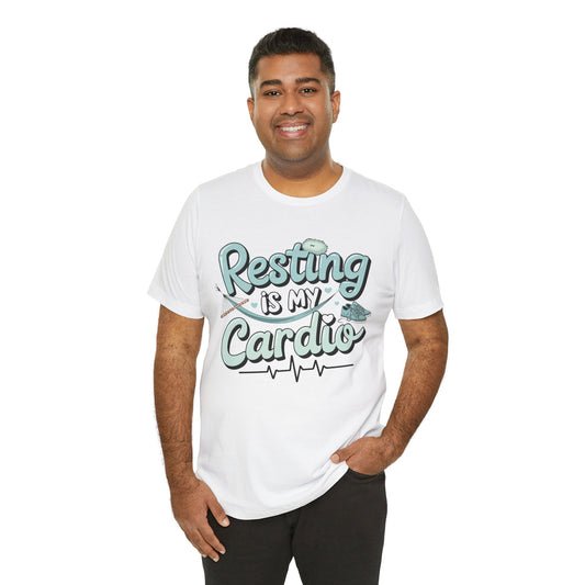 Resting is My Cardio Unisex Tee - Funny Fitness Shirt