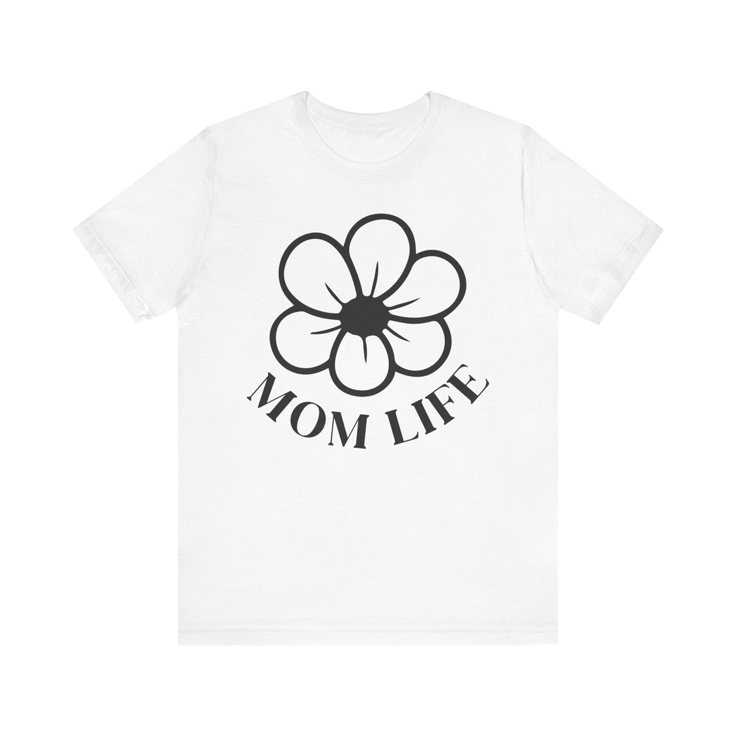 Mom Life Short Sleeve Tee - Perfect for Mothers!