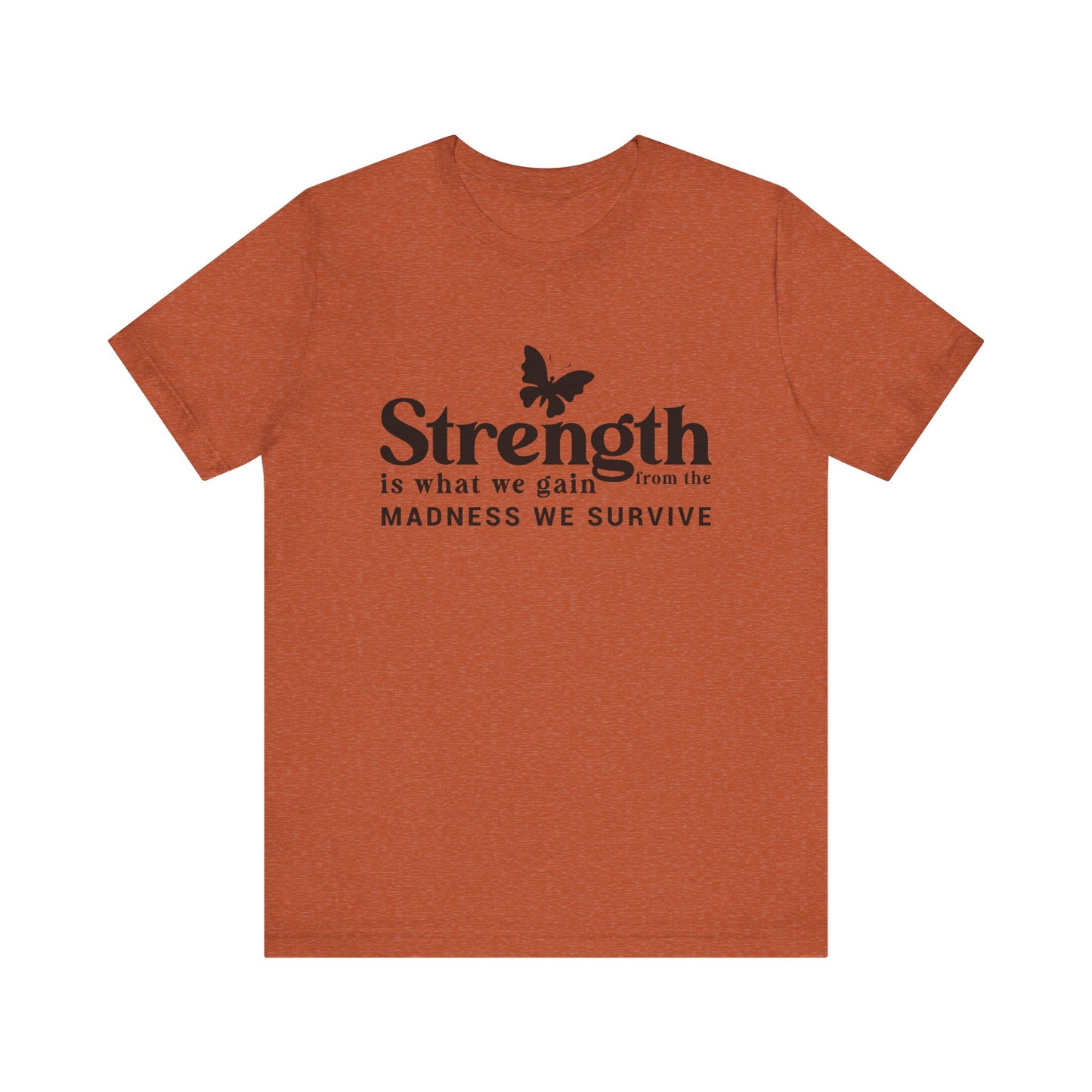 Butterfly Strength Unisex Tee - Embrace the Madness We Survive