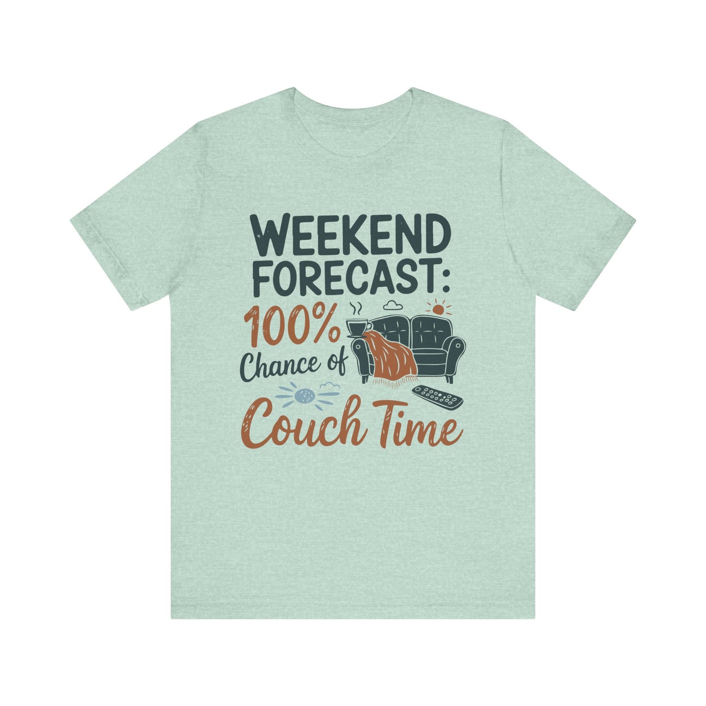 Weekend Forecast Couch Time Unisex Tee