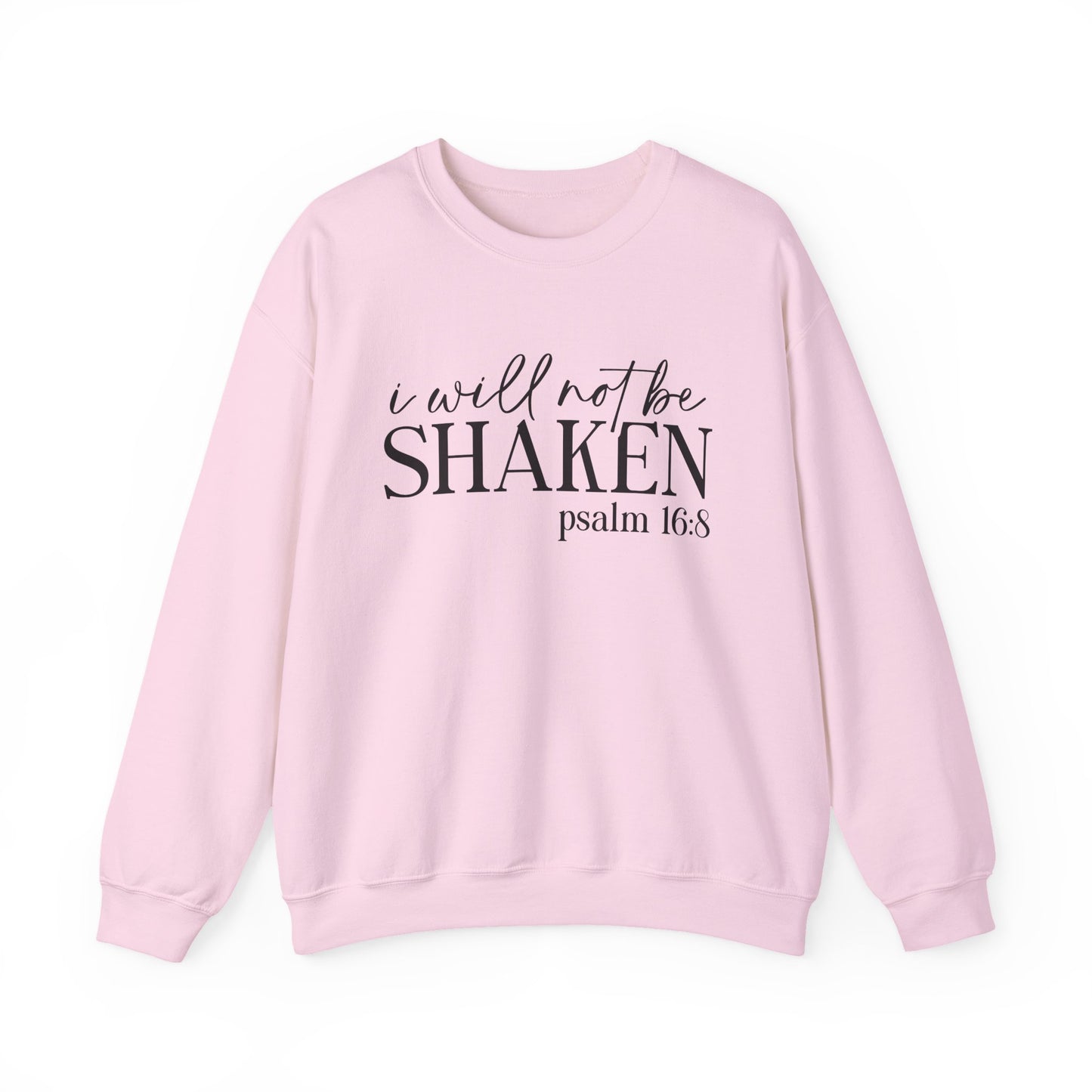 Crewneck Sweatshirt — "I Will Not Be Shaken" Psalm 16:8 Christian Inspirational Pullover