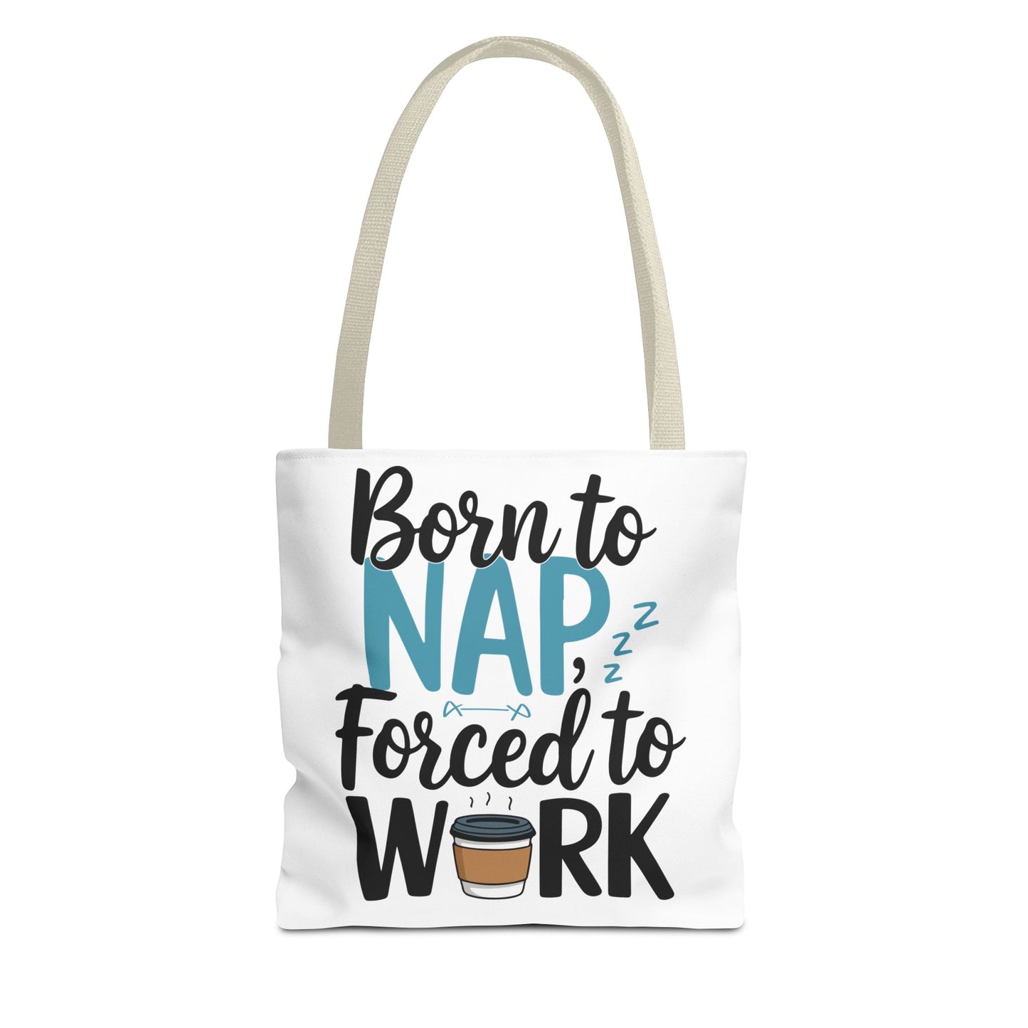 Born to Nap Forced to Work Tote Bag - Fun and Functional Gift for Coffee Lovers