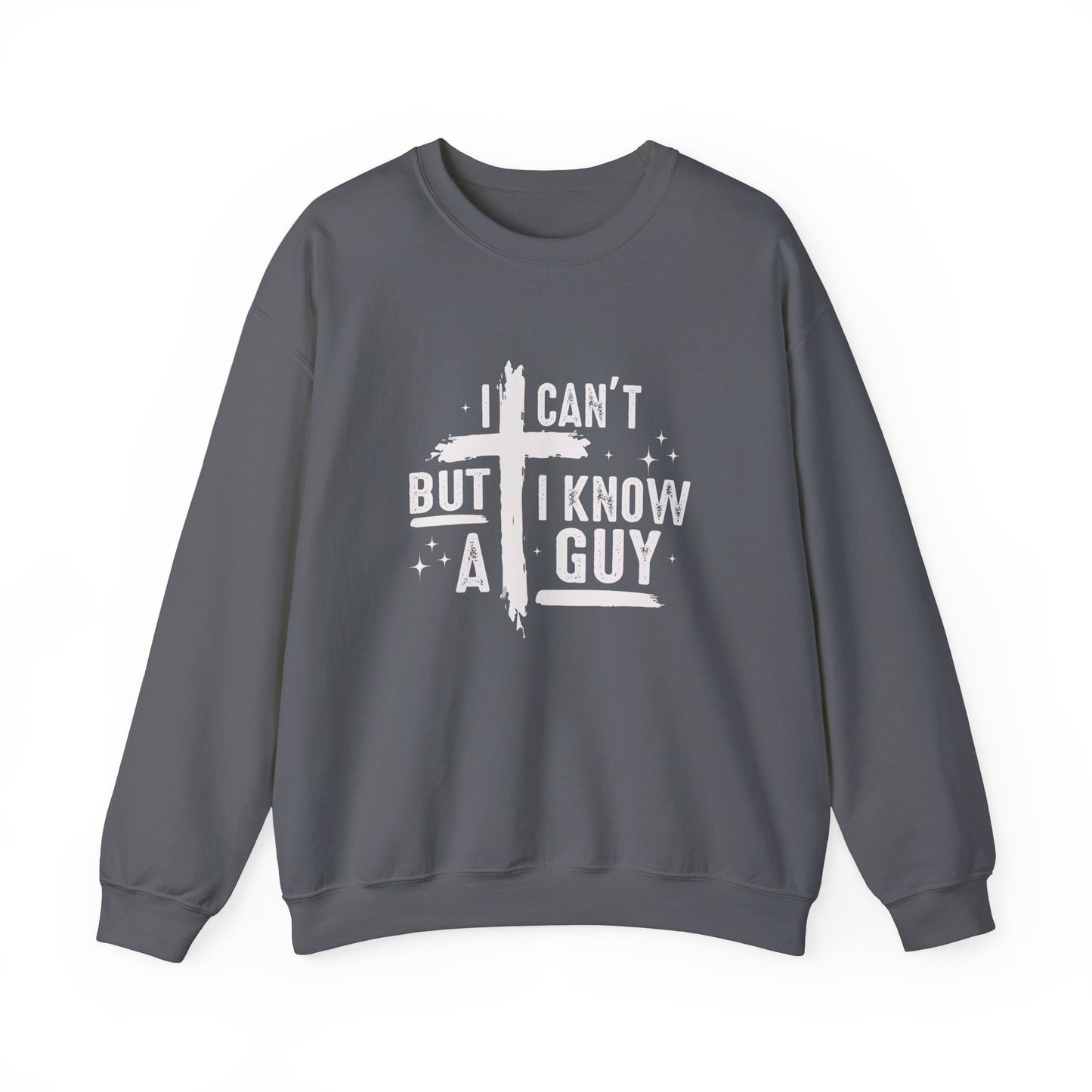 I Can't But I Know a Guy Unisex Crewneck Sweatshirt - Comfortable & Stylish