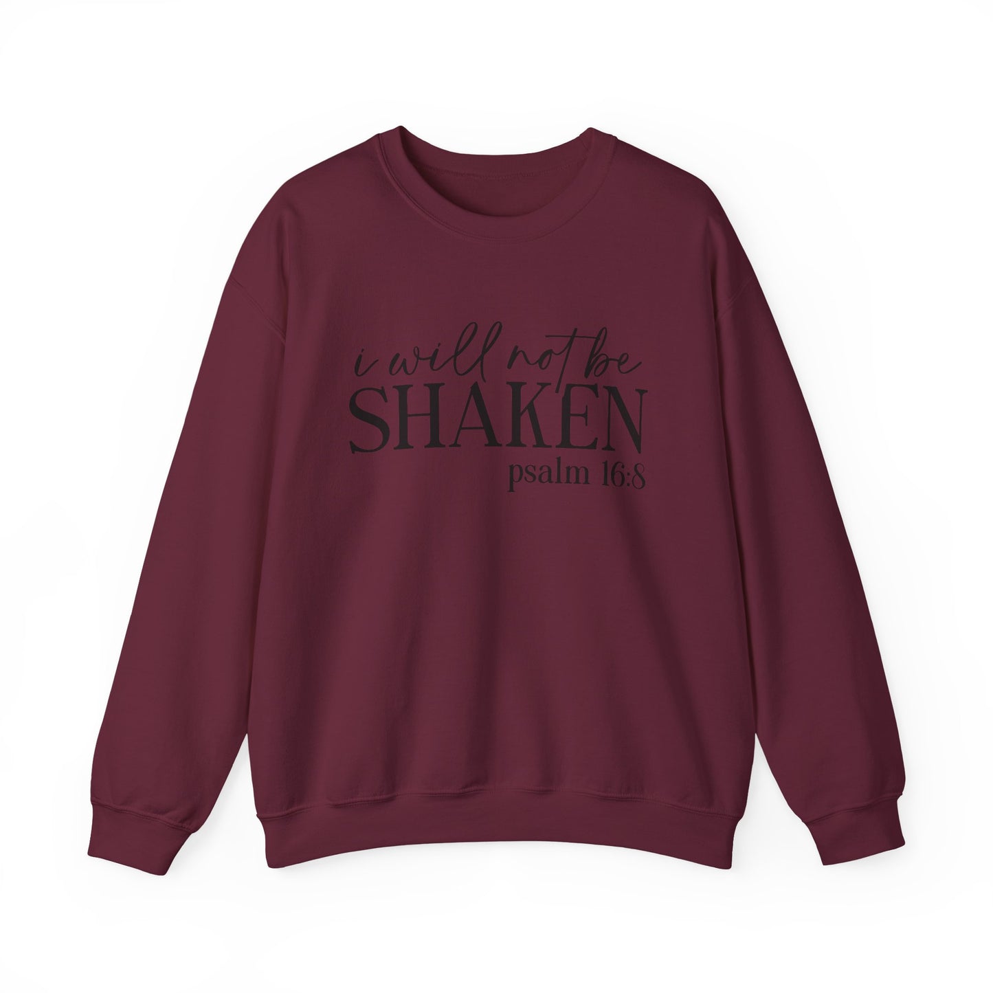 Crewneck Sweatshirt — "I Will Not Be Shaken" Psalm 16:8 Christian Inspirational Pullover